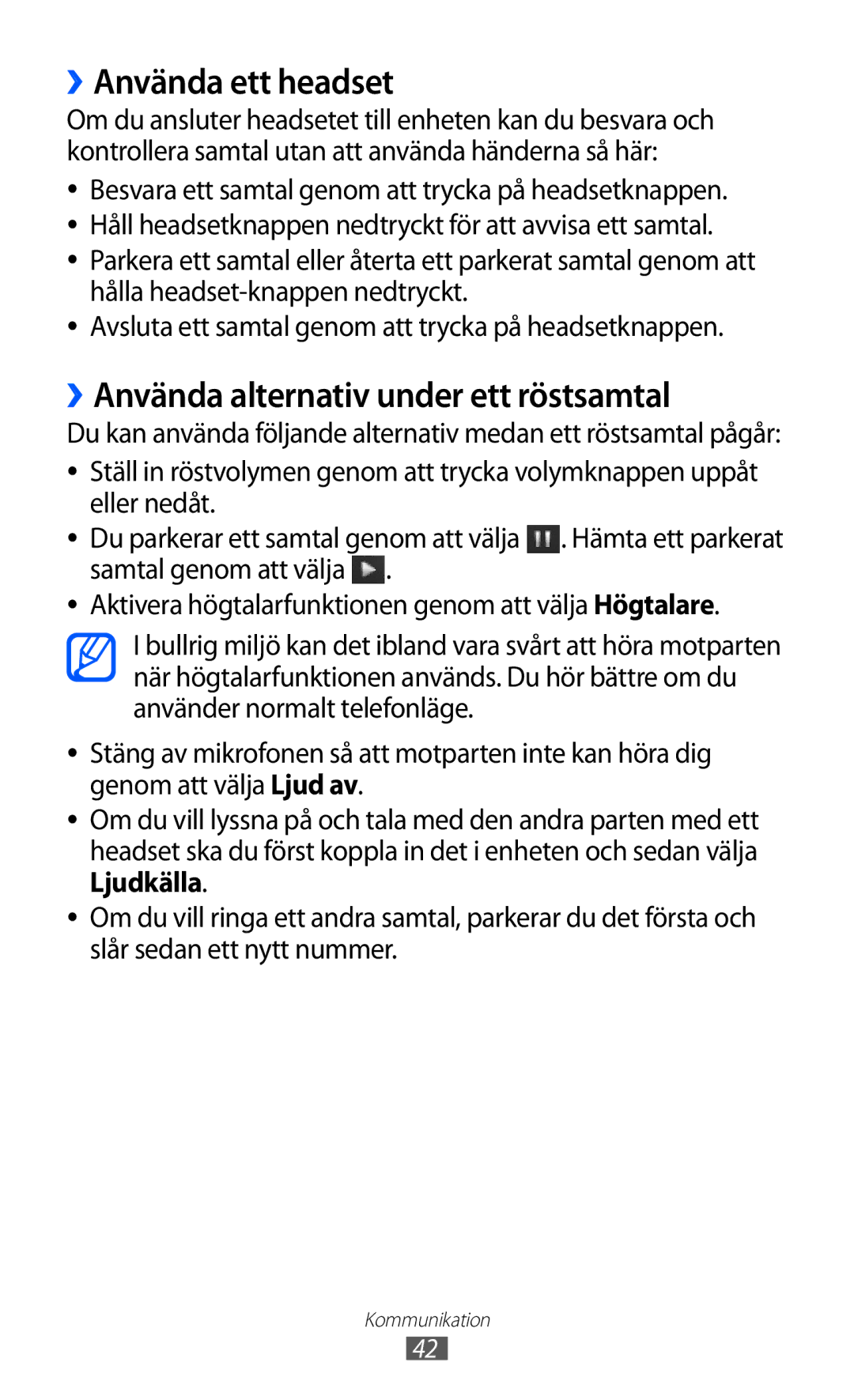 Samsung GT-S7230TAENEE, GT-S7230MKENEE, GT-S7230TAANEE ››Använda ett headset, ››Använda alternativ under ett röstsamtal 