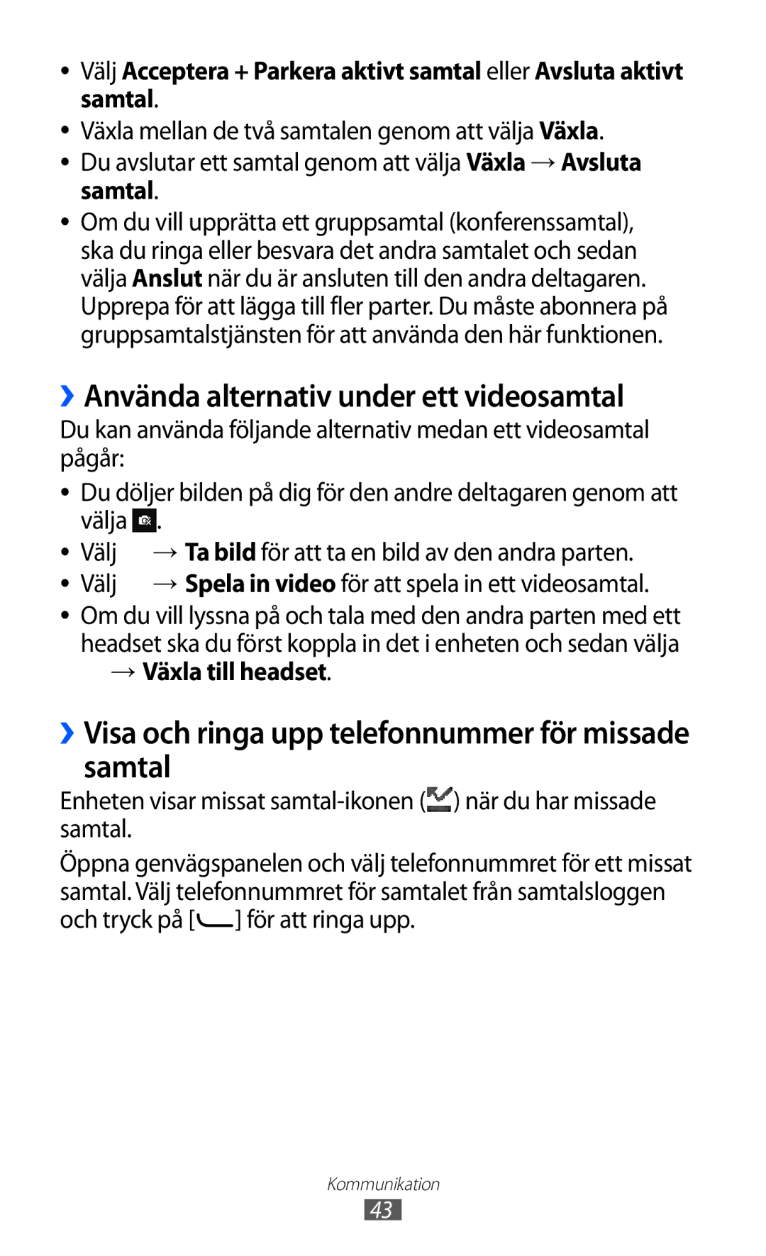 Samsung GT-S7230GRENEE ››Använda alternativ under ett videosamtal, ››Visa och ringa upp telefonnummer för missade samtal 