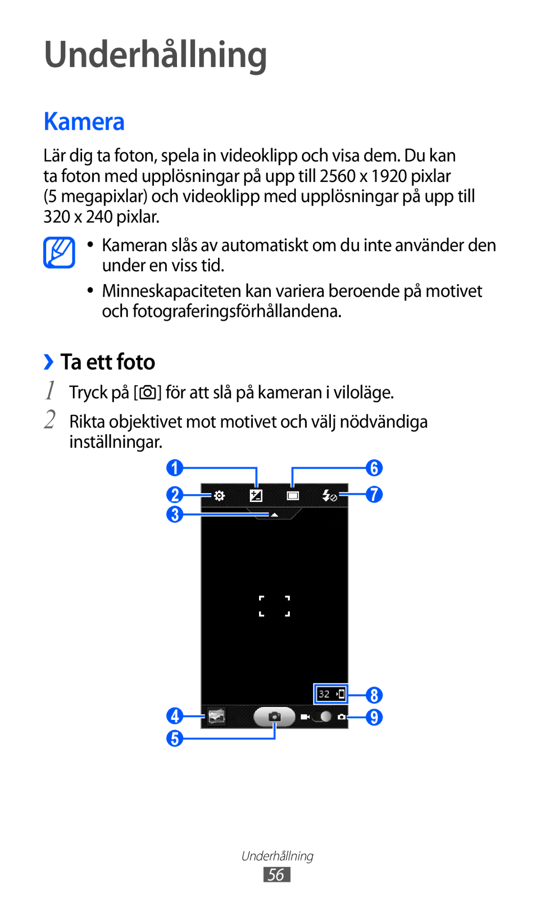 Samsung GT-S7230TAANEE, GT-S7230MKENEE, GT-S7230TAENEE, GT-S7230GRENEE, GT-S7230DWENEE Underhållning, Kamera, ››Ta ett foto 