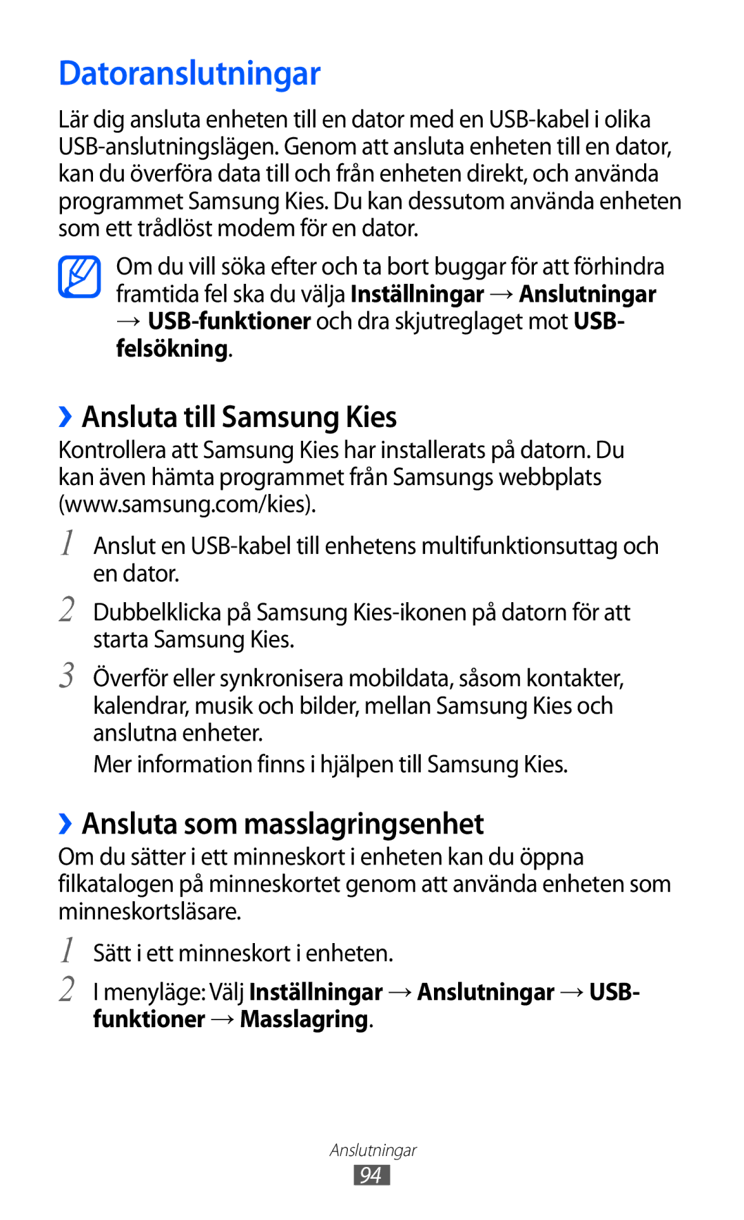 Samsung GT-S7230DWENEE, GT-S7230MKENEE Datoranslutningar, ››Ansluta till Samsung Kies, ››Ansluta som masslagringsenhet 