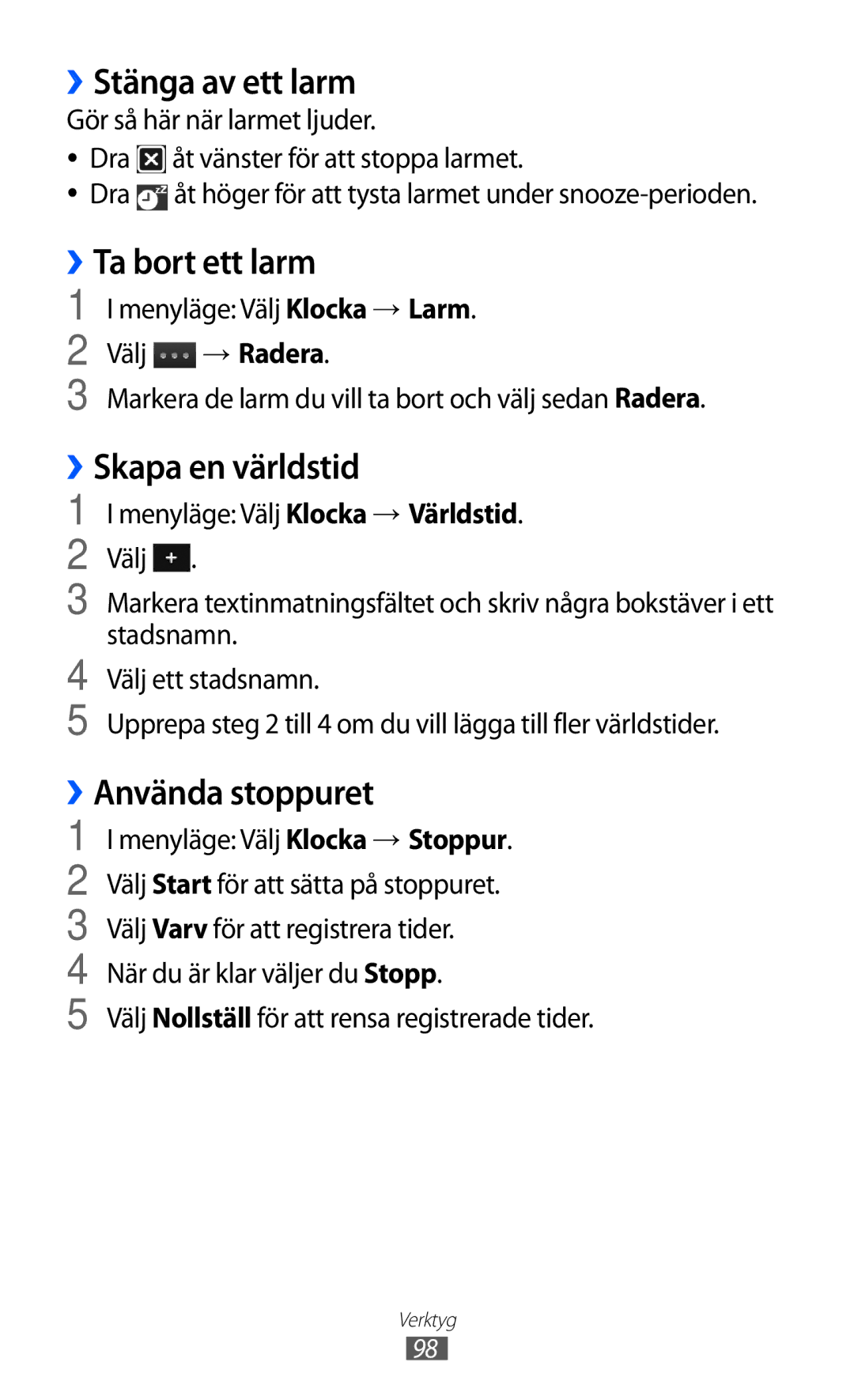 Samsung GT-S7230GRENEE, GT-S7230MKENEE ››Stänga av ett larm, ››Ta bort ett larm, ››Skapa en världstid, ››Använda stoppuret 