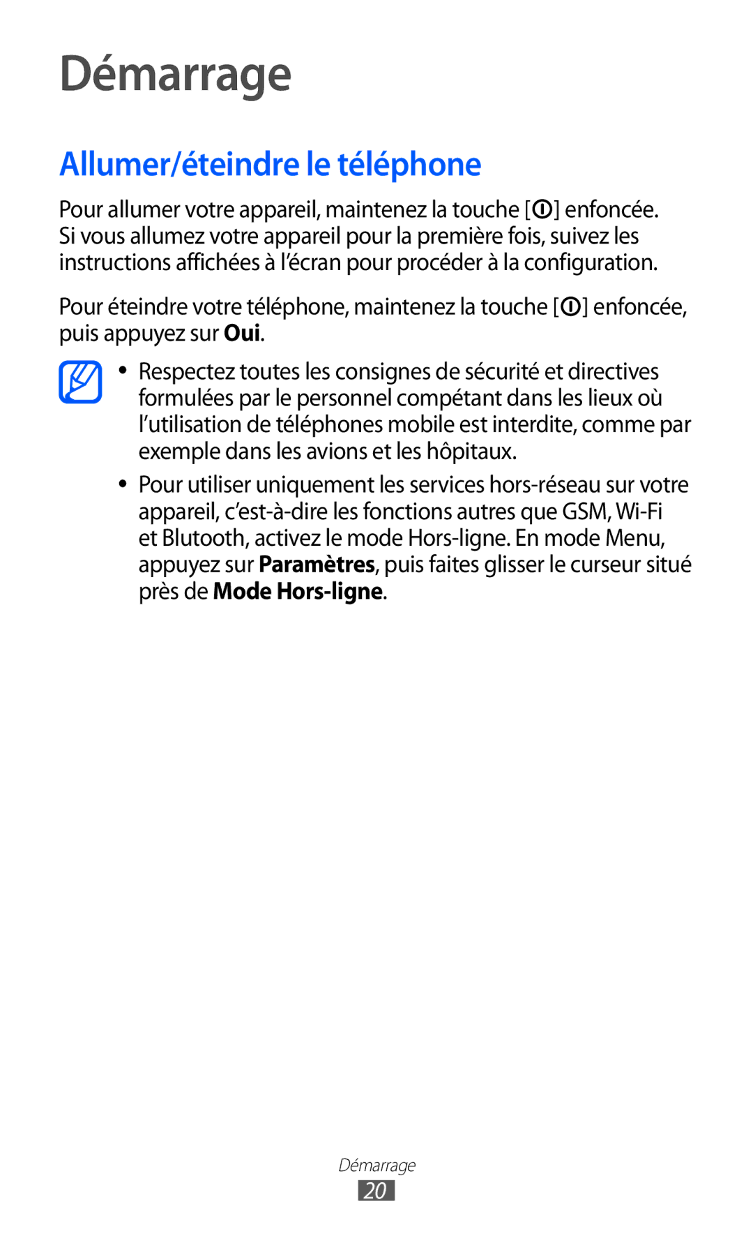 Samsung GT-S7230TAEXEF, GT-S7230TAEBOG, GT-S7230DWEXEF, GT-S7230DWEBOG manual Démarrage, Allumer/éteindre le téléphone 