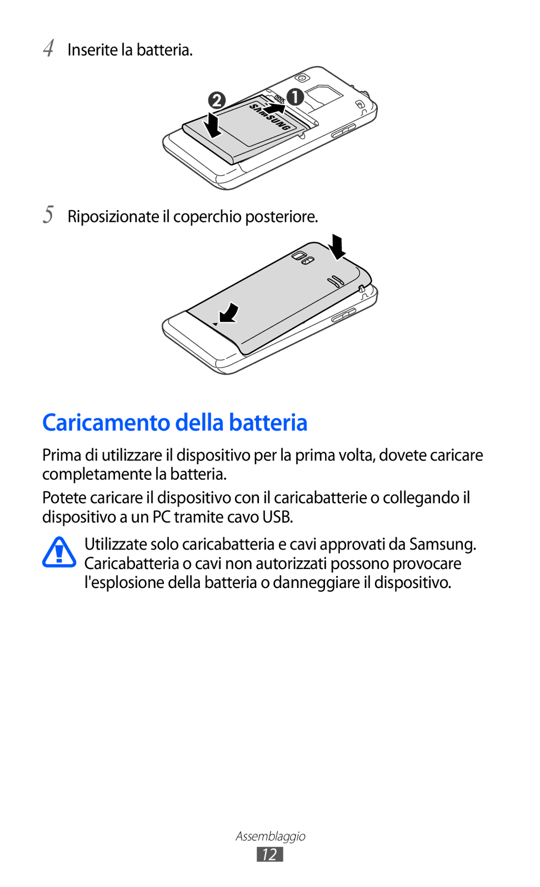 Samsung GT-S7230TAETIM manual Caricamento della batteria, Inserite la batteria Riposizionate il coperchio posteriore 