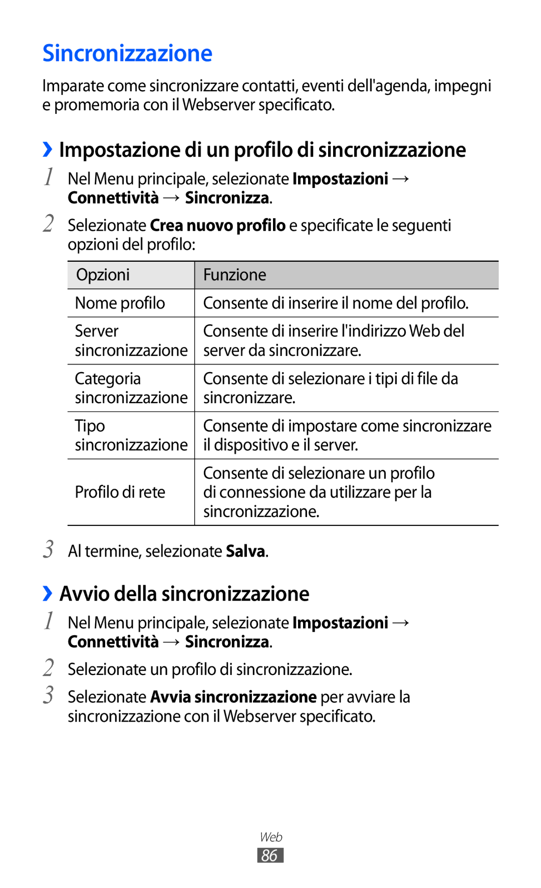 Samsung GT-S7230TAEITV, GT-S7230TAEDTO manual Sincronizzazione, ››Avvio della sincronizzazione, Connettività → Sincronizza 