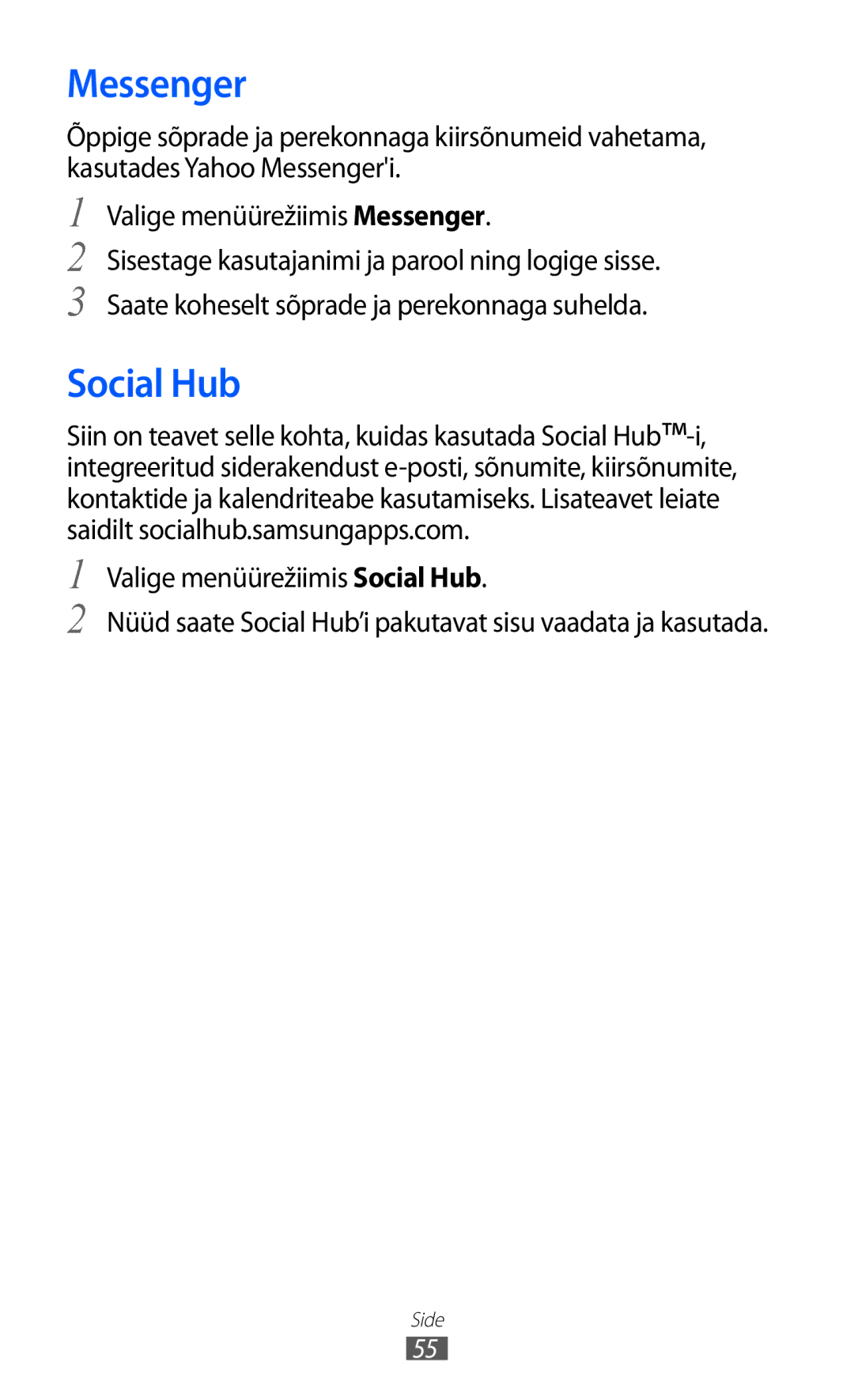 Samsung GT-S7230DWESEB, GT-S7230TAESEB, GT-S7230GRFSEB, GT-S7230GRESEB manual Messenger, Valige menüürežiimis Social Hub 