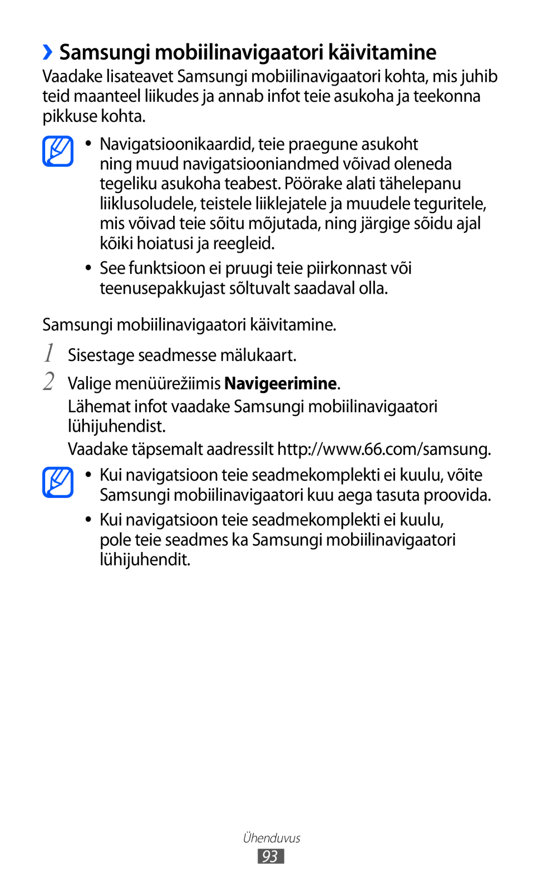 Samsung GT-S7230GRFSEB, GT-S7230TAESEB, GT-S7230GRESEB, GT-S7230DWESEB manual ››Samsungi mobiilinavigaatori käivitamine 