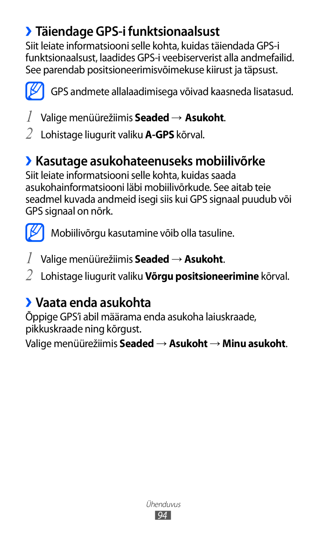 Samsung GT-S7230GRESEB ››Täiendage GPS-i funktsionaalsust, ››Kasutage asukohateenuseks mobiilivõrke, ››Vaata enda asukohta 