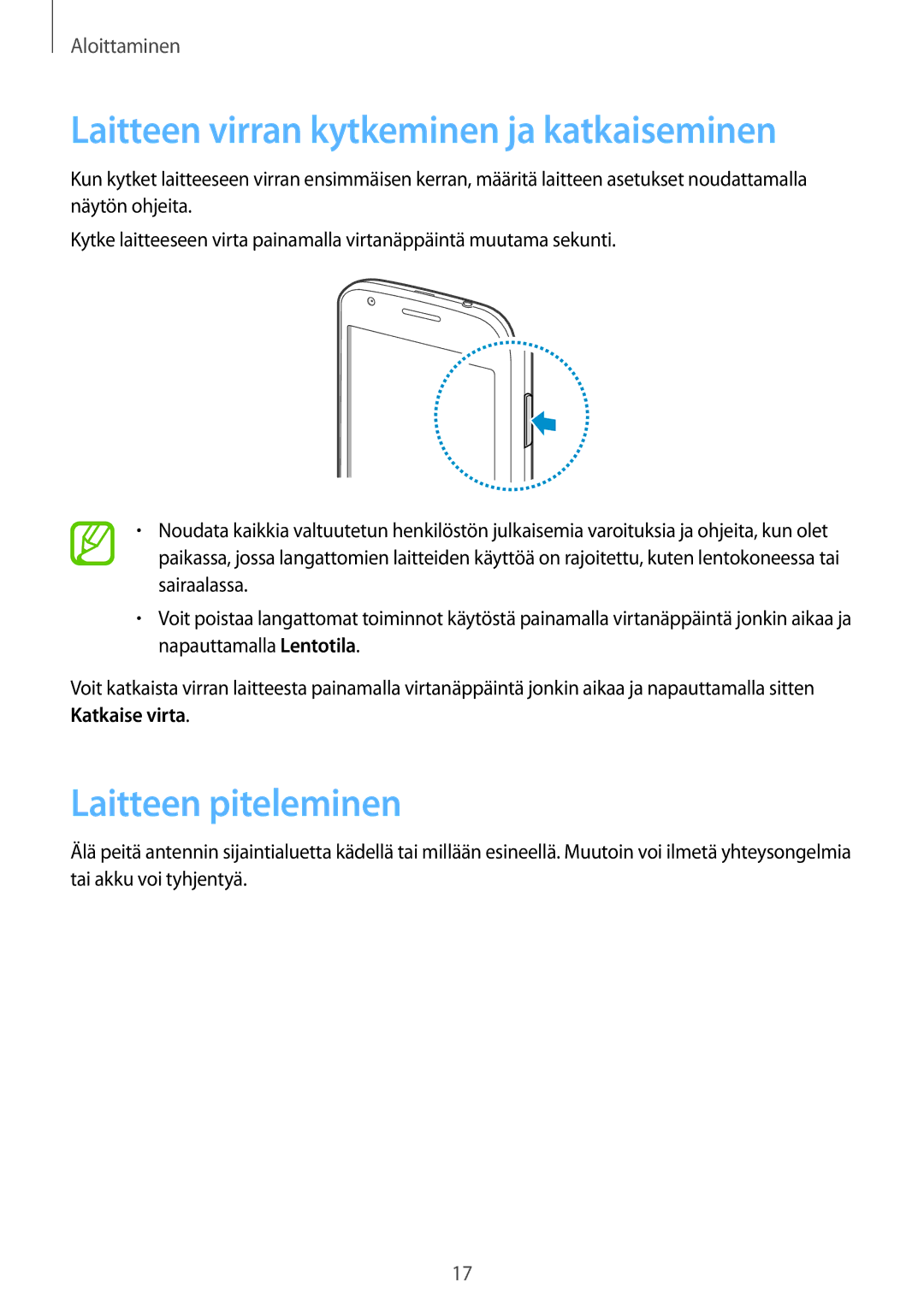 Samsung GT-S7275WRNNEE, GT-S7275HKANEE, GT-S7275UWANEE Laitteen virran kytkeminen ja katkaiseminen, Laitteen piteleminen 