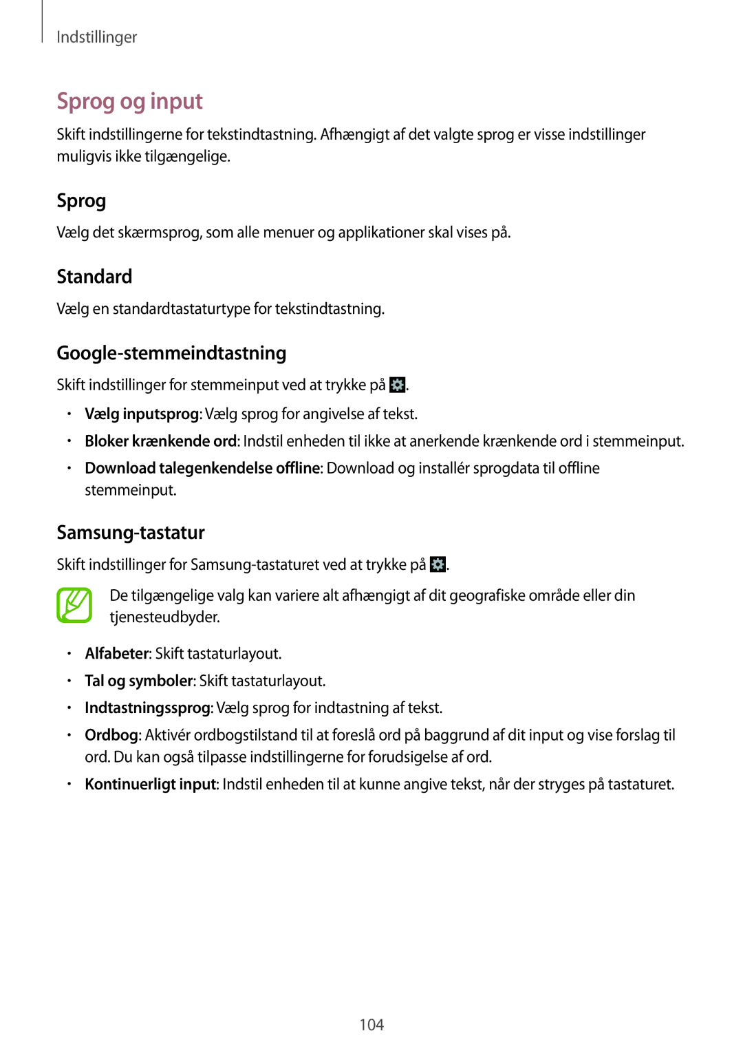 Samsung GT-S7275UWNNEE, GT-S7275HKANEE, GT-S7275UWANEE Sprog og input, Standard, Google-stemmeindtastning, Samsung-tastatur 