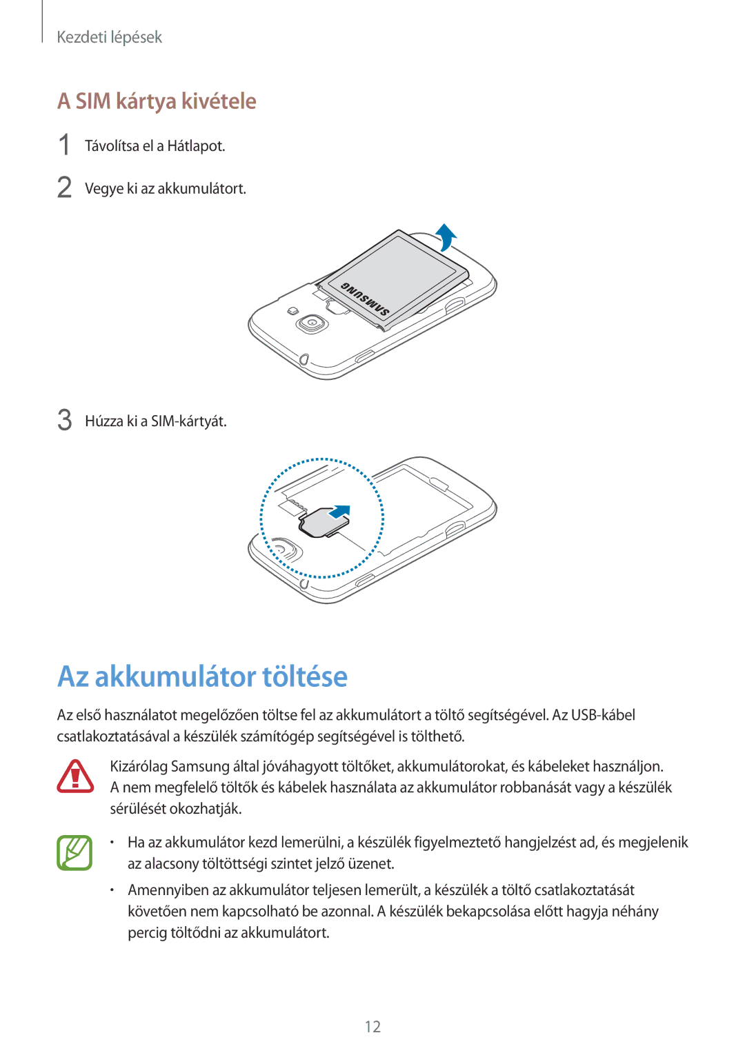 Samsung GT-S7275HKNAUT, GT-S7275HKNDBT, GT-S7275HKNTPL, GT-S7275HKNPLS manual Az akkumulátor töltése, SIM kártya kivétele 