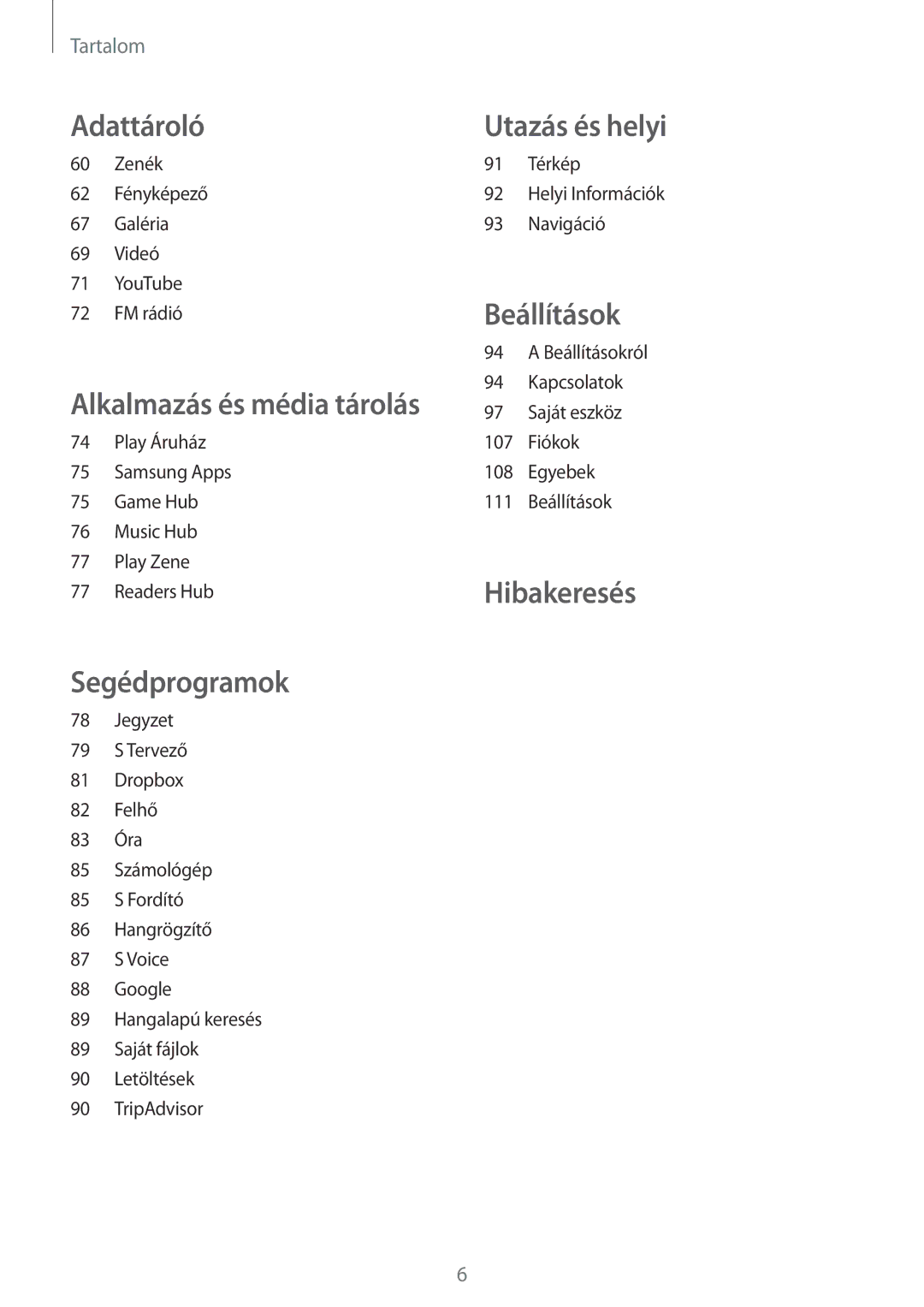 Samsung GT-S7275HKNATO, GT-S7275HKNDBT, GT-S7275HKNTPL, GT-S7275HKNPLS, GT-S7275HKNXEH, GT-S7275UWNAUT manual Beállítások 