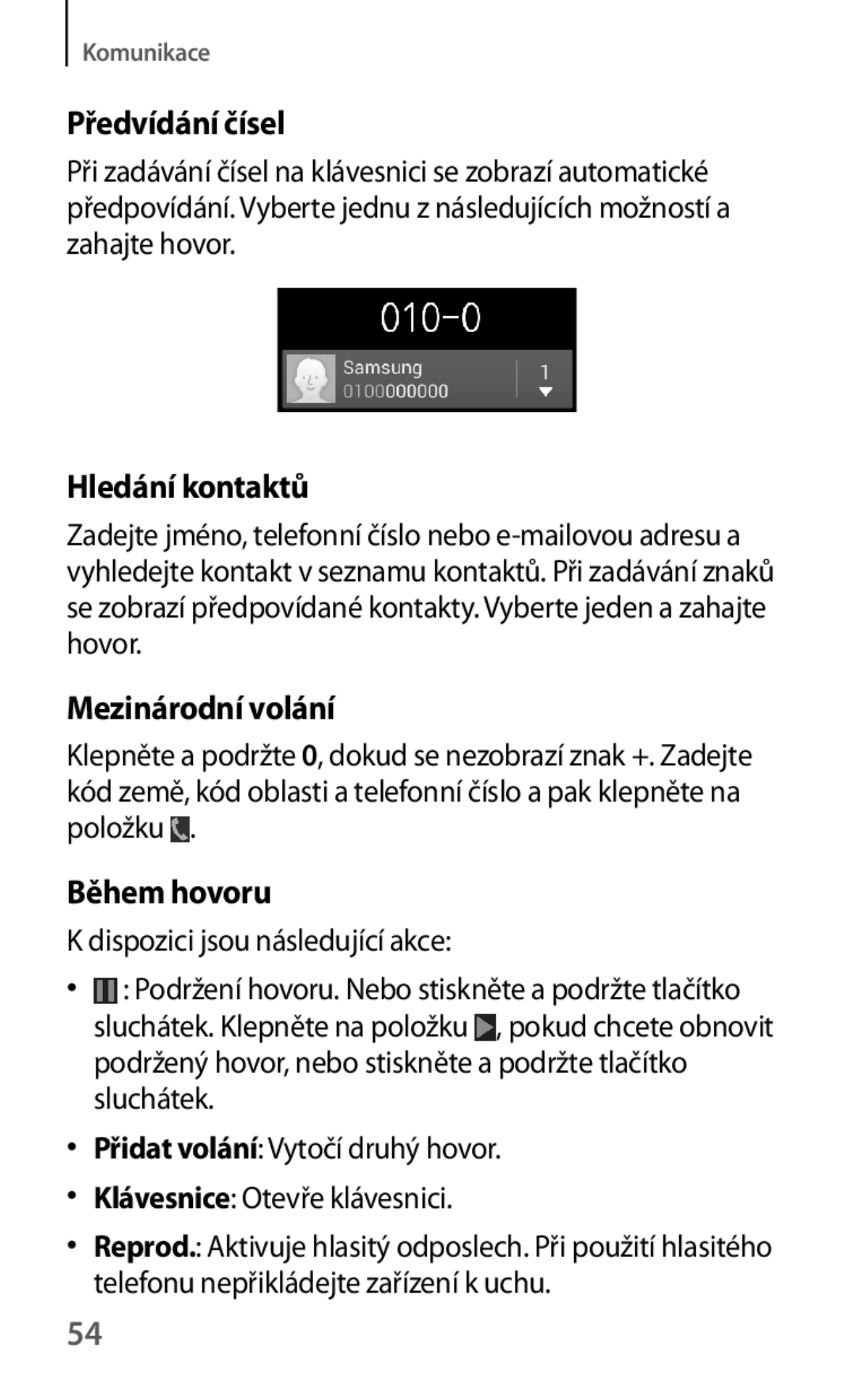 Samsung GT-S7275HKNXEO, GT-S7275HKNDBT, GT-S7275HKNTPL Předvídání čísel, Hledání kontaktů, Mezinárodní volání, Během hovoru 