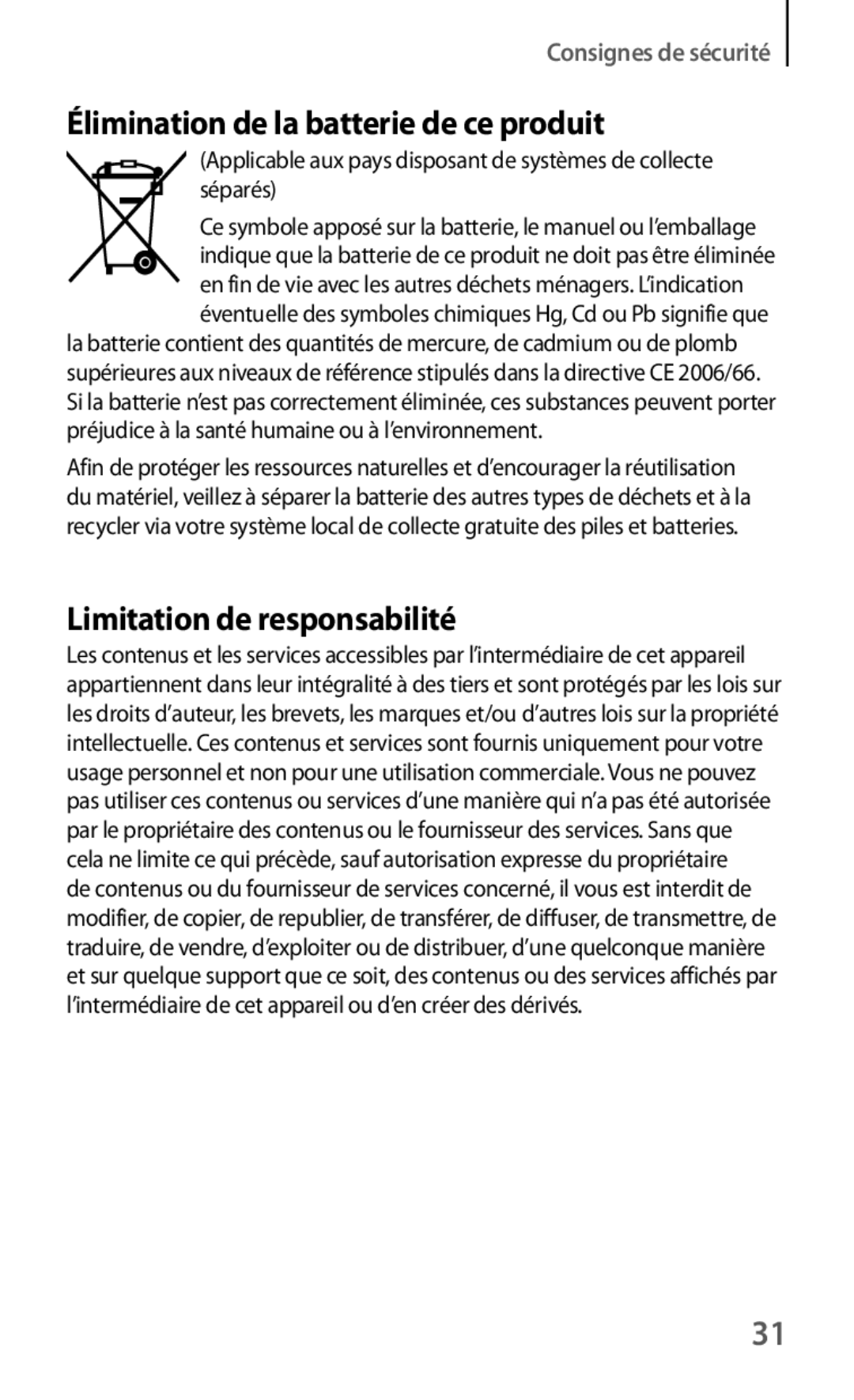 Samsung GT-S7275HKAXEF, GT-S7275HKNXEF, GT-S7275HKNFTM, GT-S7275UWAXEF manual Élimination de la batterie de ce produit 