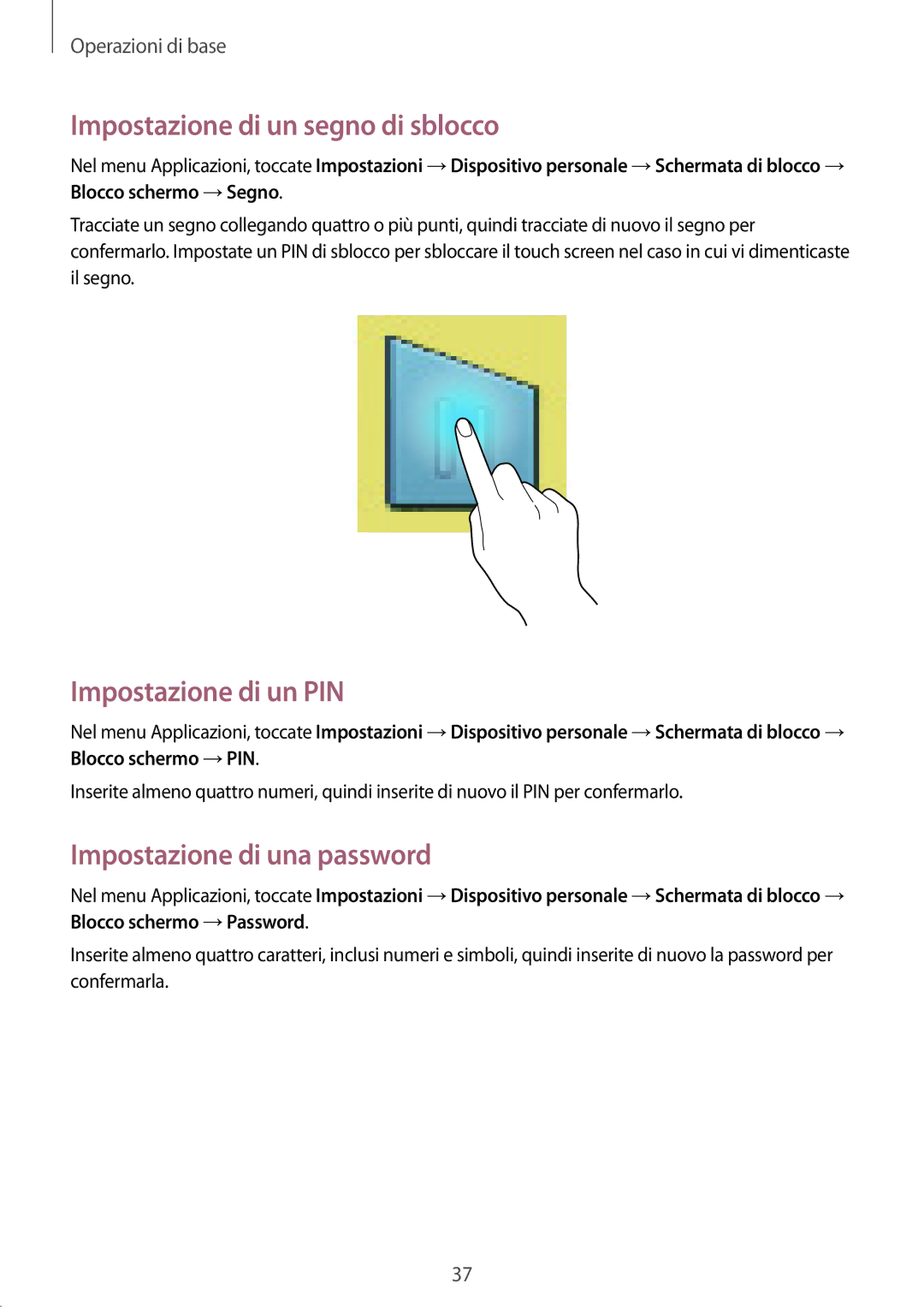 Samsung GT-S7275HKNTIM manual Impostazione di un segno di sblocco, Impostazione di un PIN, Impostazione di una password 