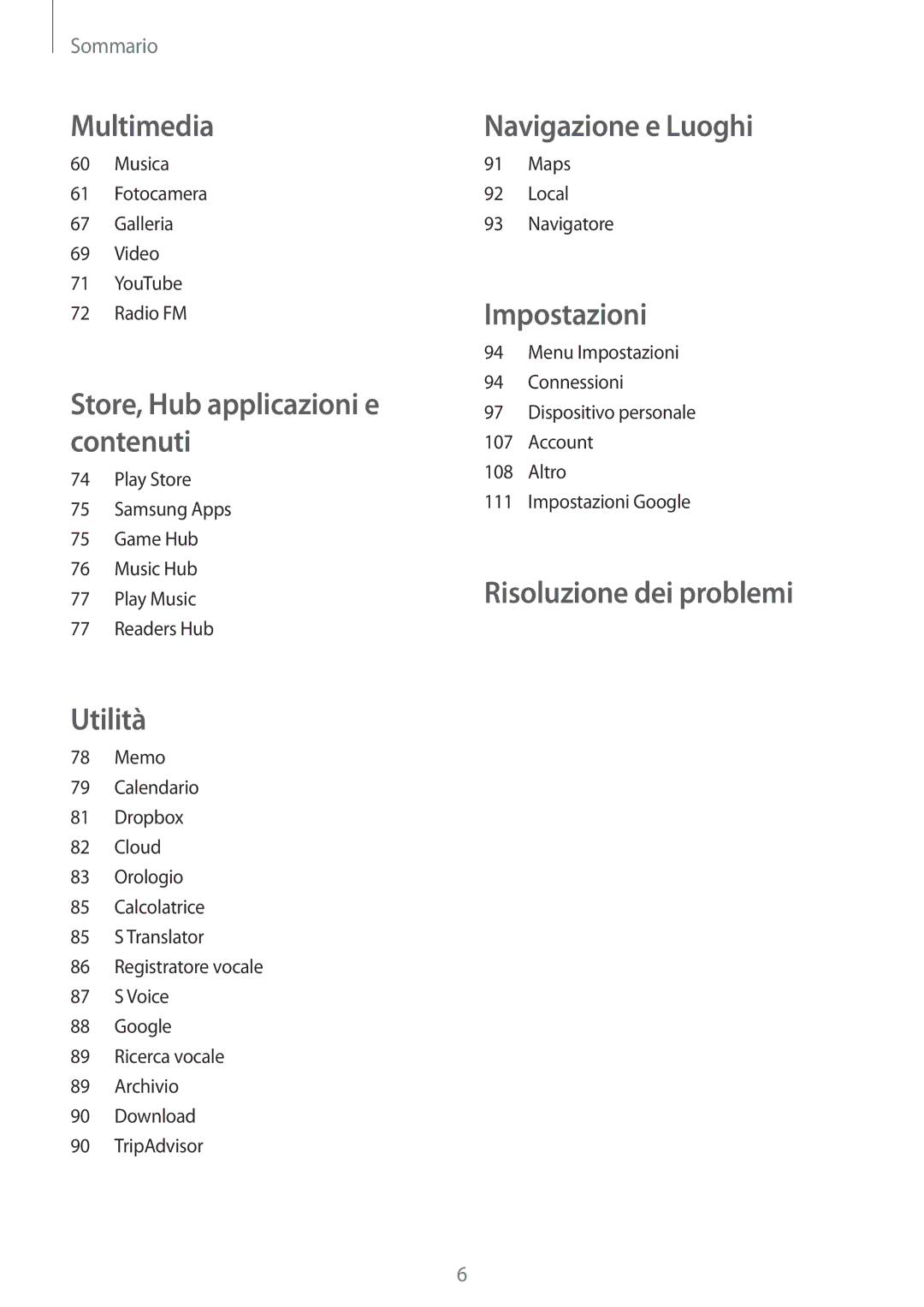 Samsung GT-S7275UWNPLS, GT-S7275HKNTIM, GT-S7275UWNTIM manual Navigazione e Luoghi 