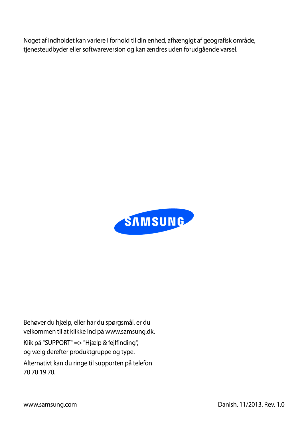 Samsung GT-S7390MKANEE, GT-S7390RWANEE, GT-S7390WRANEE manual Alternativt kan du ringe til supporten på telefon 70 70 19 