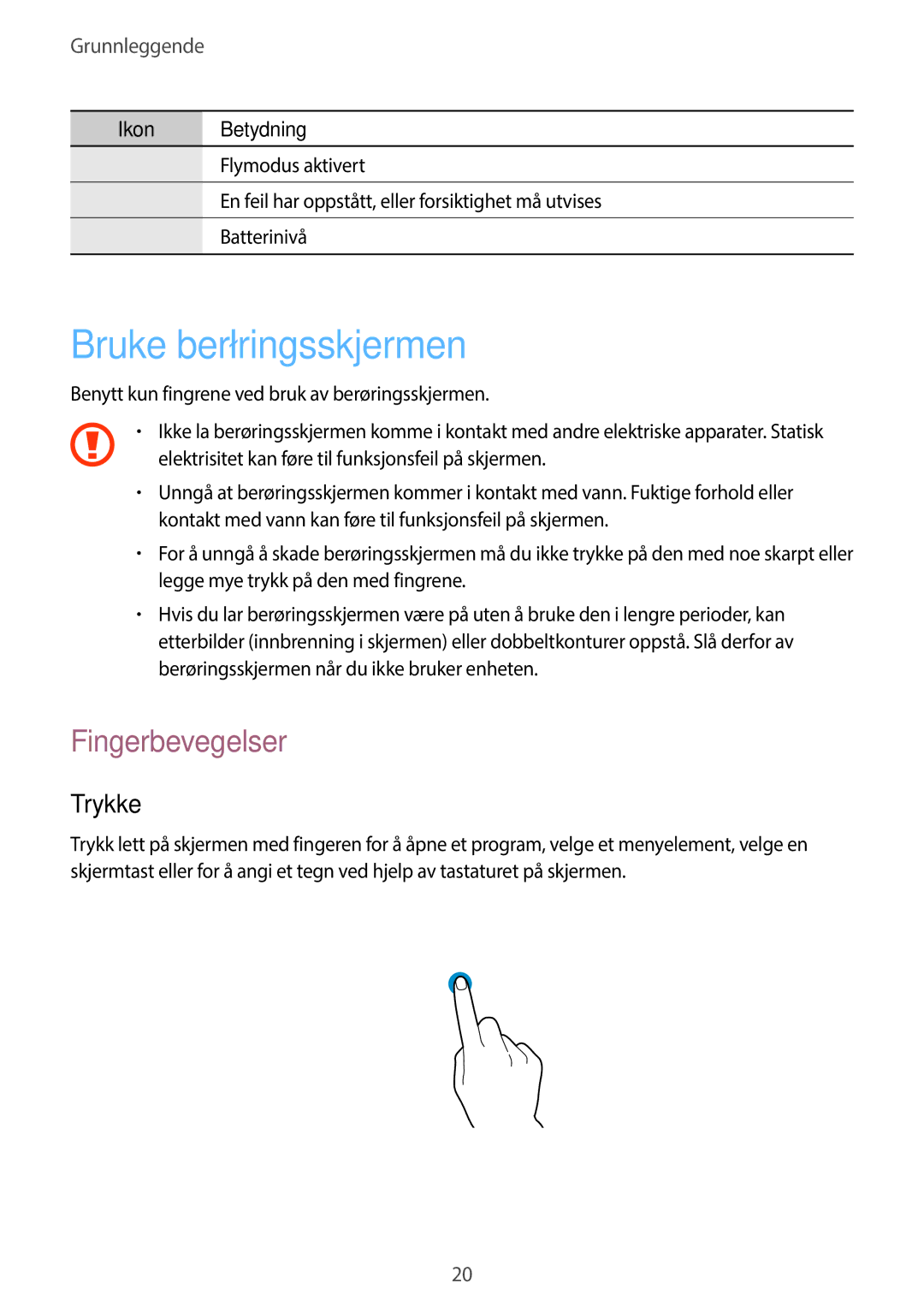 Samsung GT-S7390WRANEE, GT-S7390MKANEE, GT-S7390RWANEE manual Bruke berøringsskjermen, Fingerbevegelser, Trykke 