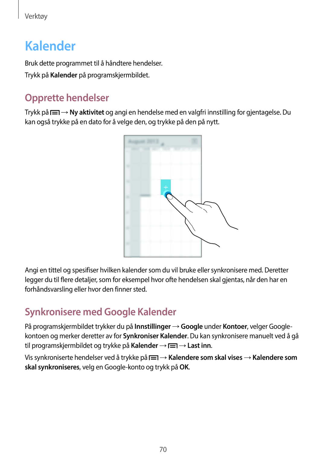 Samsung GT-S7390RWANEE, GT-S7390MKANEE, GT-S7390WRANEE manual Opprette hendelser, Synkronisere med Google Kalender 