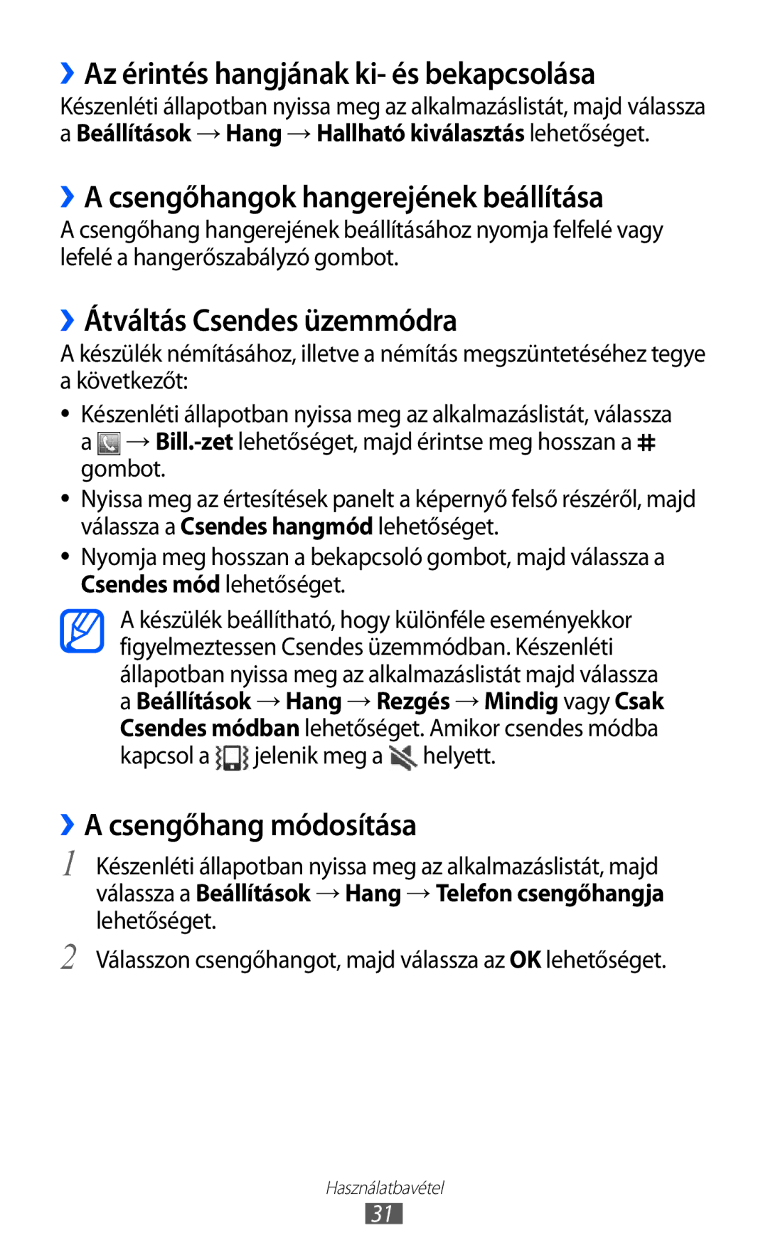 Samsung GT2S7500CWAVDH manual ››Az érintés hangjának ki- és bekapcsolása, ››A csengőhangok hangerejének beállítása 