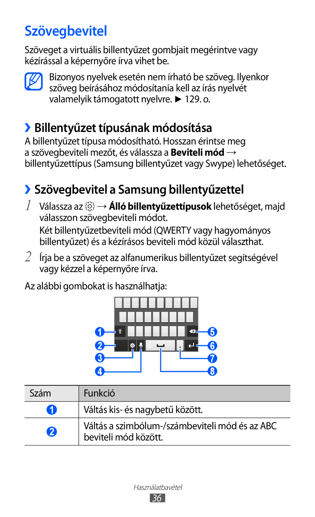 Samsung GT-S7500ABAVD2, GT-S7500ABADBT ››Billentyűzet típusának módosítása, ››Szövegbevitel a Samsung billentyűzettel 