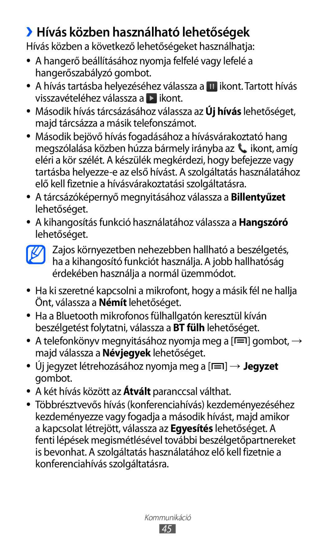 Samsung GT-S7500ABAAUT, GT-S7500ABADBT, GT-S7500ABAATO, GT-S7500ABAVD2, GT-S7500ABAMTL ››Hívás közben használható lehetőségek 