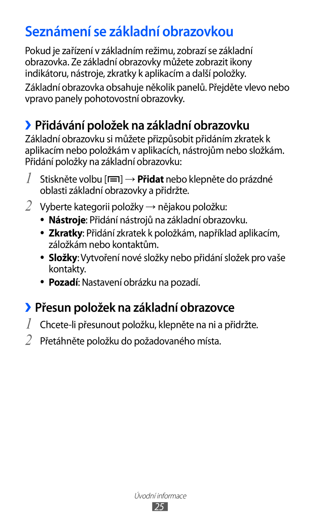 Samsung GT-S7500ABAXEZ, GT2S7500ABAXSK manual Seznámení se základní obrazovkou, ››Přidávání položek na základní obrazovku 