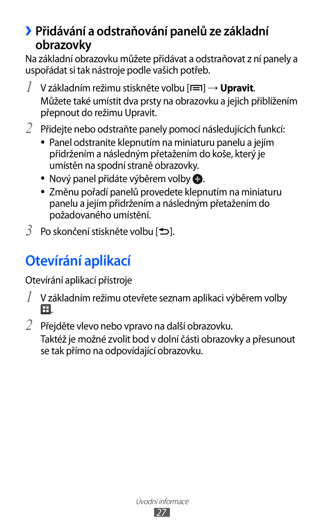 Samsung GT2S7500ABAVDC, GT-S7500ABAXEZ manual Otevírání aplikací, ››Přidávání a odstraňování panelů ze základní obrazovky 