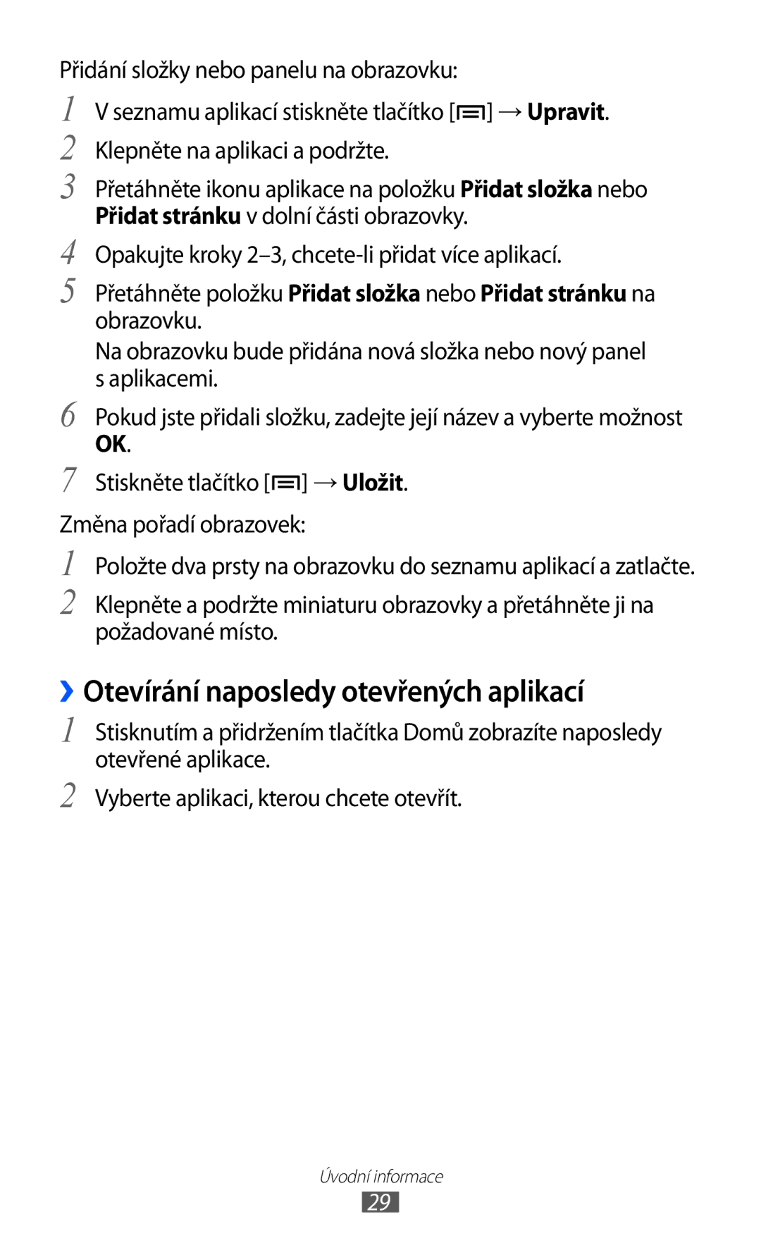 Samsung GT-S7500ABAVDC, GT-S7500ABAXEZ, GT2S7500ABAXSK, GT2S7500ABAVDC manual ››Otevírání naposledy otevřených aplikací 