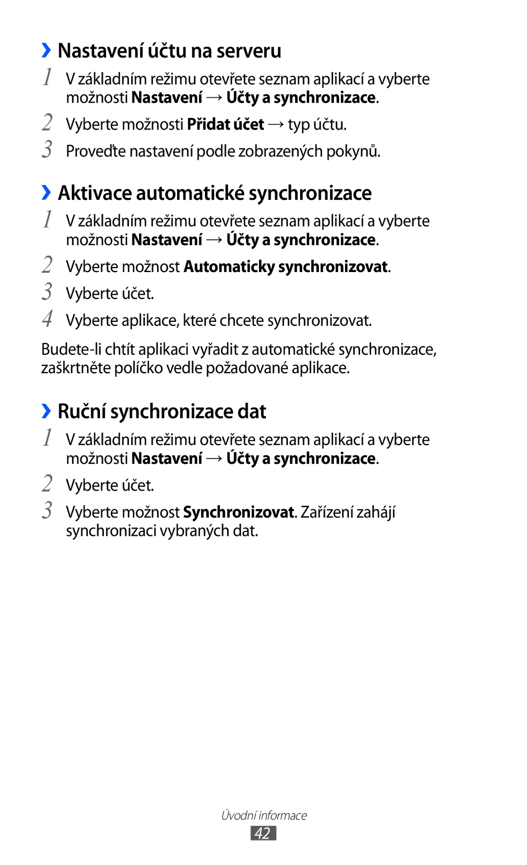 Samsung GT2S7500ABAVDC manual ››Nastavení účtu na serveru, ››Aktivace automatické synchronizace, ››Ruční synchronizace dat 