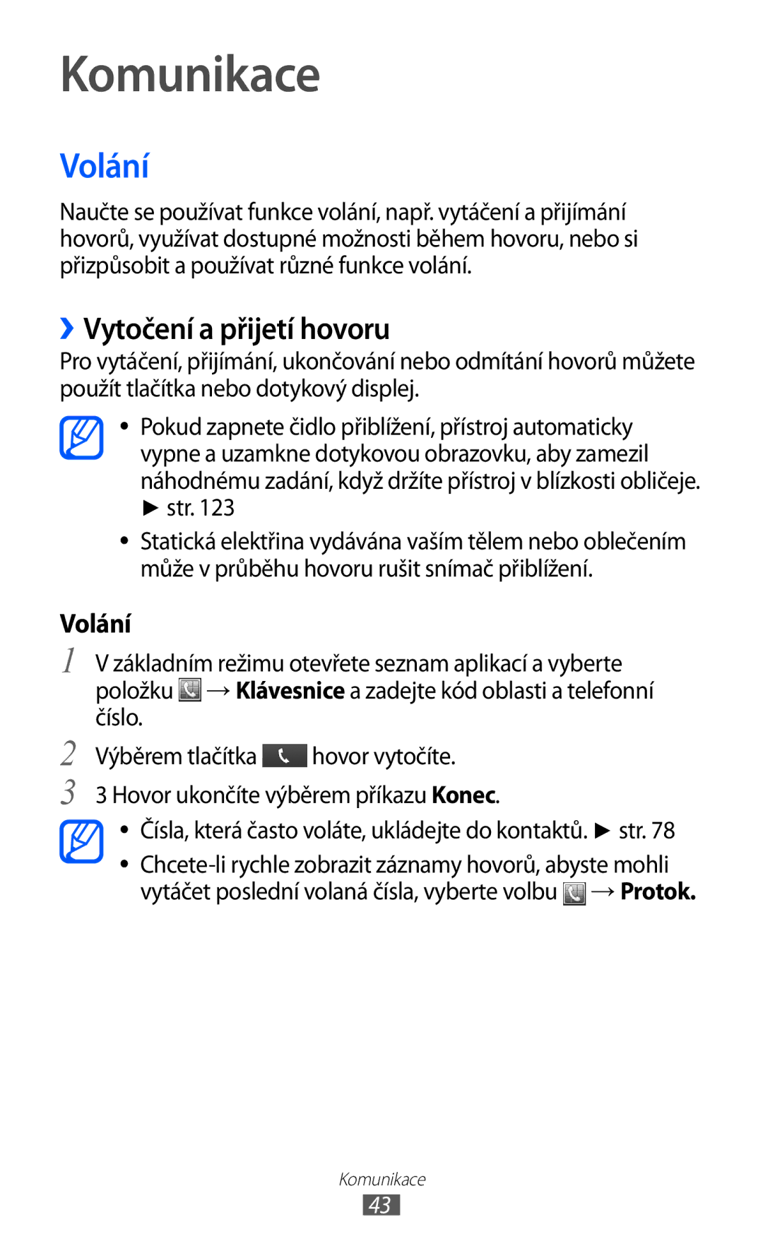 Samsung GT-S7500ABAXSK, GT-S7500ABAXEZ, GT2S7500ABAXSK, GT2S7500ABAVDC Komunikace, Volání, ››Vytočení a přijetí hovoru, Str 