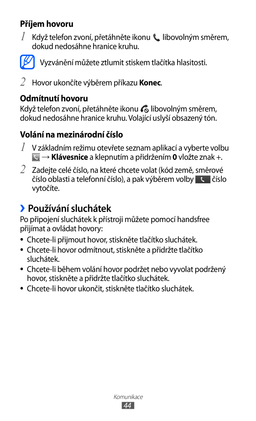 Samsung GT-S7500ABAVDC, GT-S7500ABAXEZ, GT2S7500ABAXSK, GT2S7500ABAVDC, GT-S7500ABAXSK ››Používání sluchátek, Příjem hovoru 