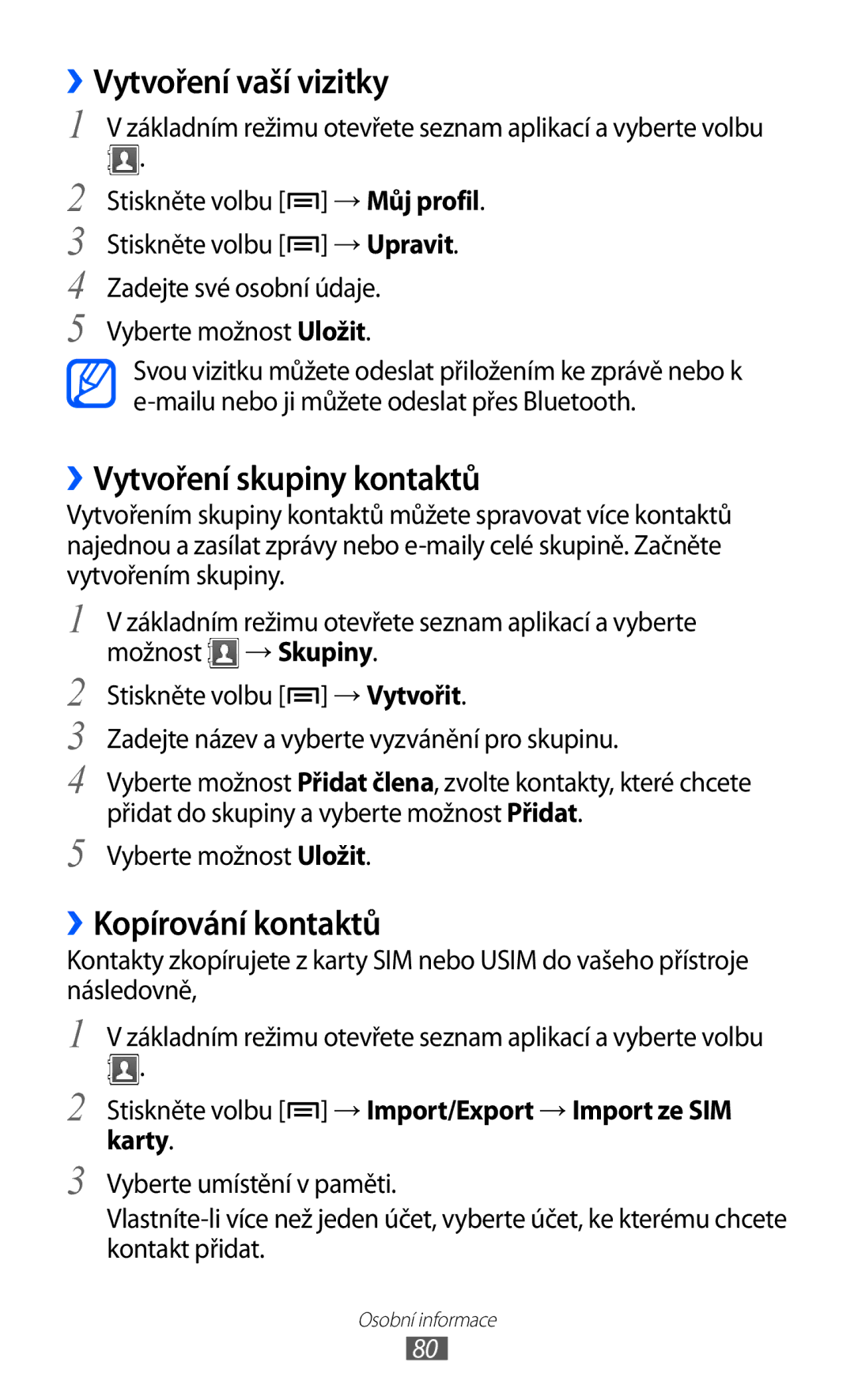 Samsung GT-S7500ABAXEZ, GT2S7500ABAXSK manual ››Vytvoření vaší vizitky, ››Vytvoření skupiny kontaktů, ››Kopírování kontaktů 