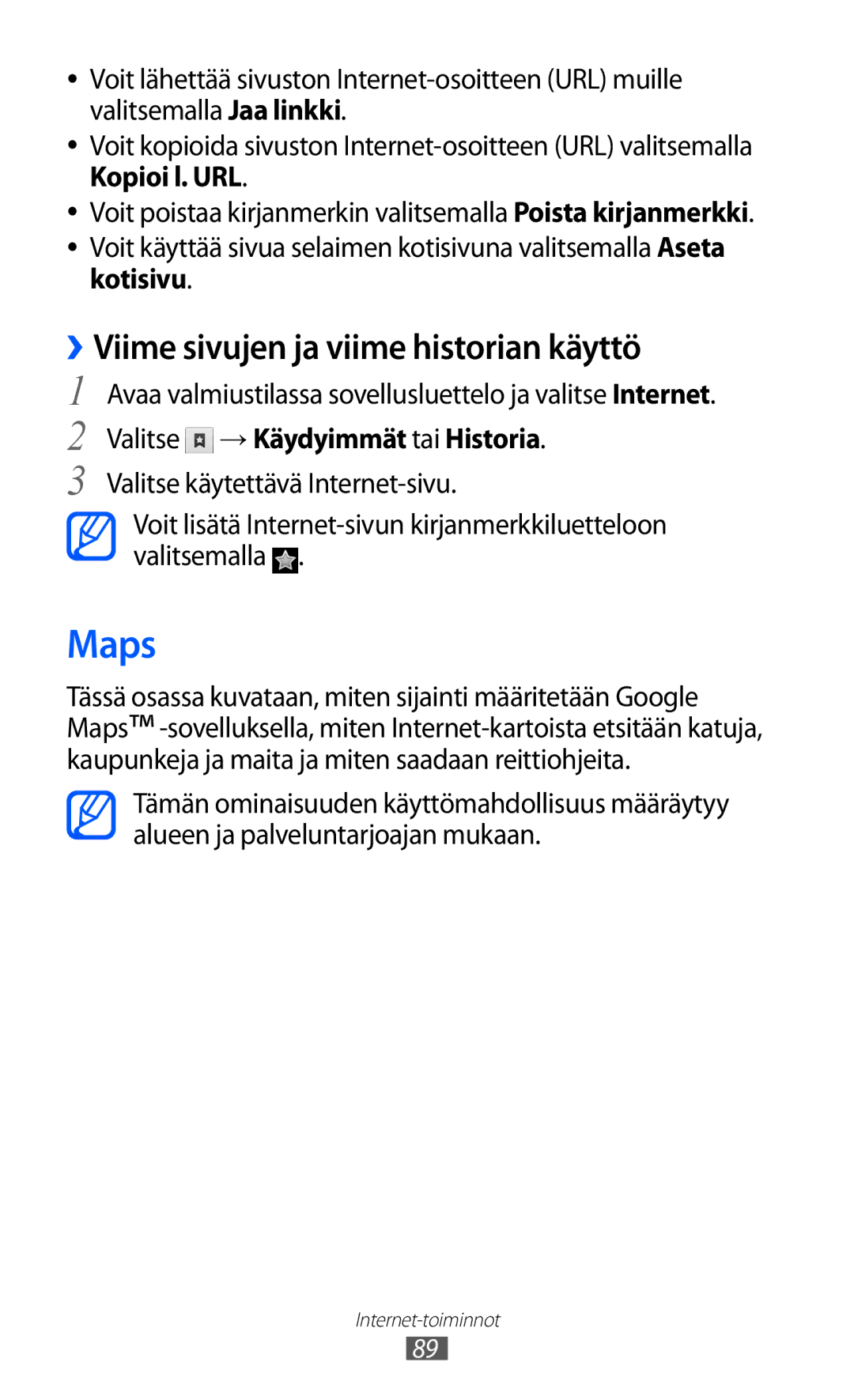 Samsung GT-S7500ABANEE, GT-S7500CWANEE Maps, ››Viime sivujen ja viime historian käyttö, Valitse → Käydyimmät tai Historia 