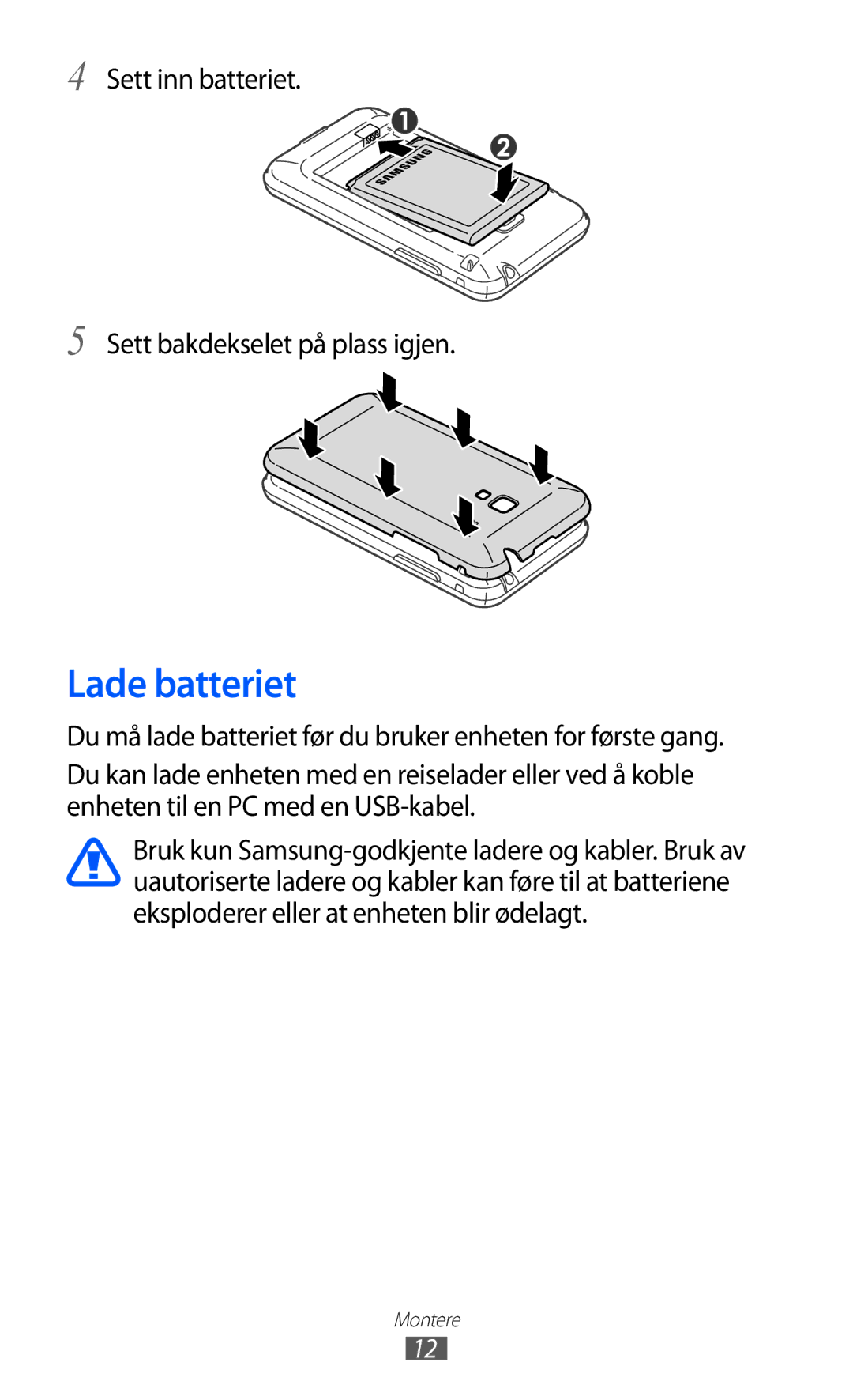 Samsung GT-S7500CWANEE, GT-S7500ABANEE manual Lade batteriet, Sett inn batteriet Sett bakdekselet på plass igjen 