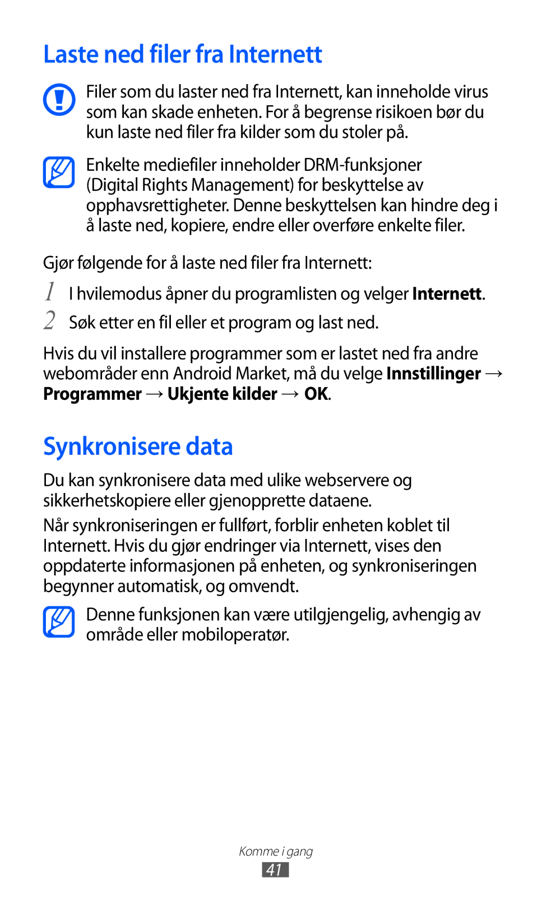 Samsung GT-S7500ABANEE, GT-S7500CWANEE Laste ned filer fra Internett, Synkronisere data, Programmer → Ukjente kilder → OK 