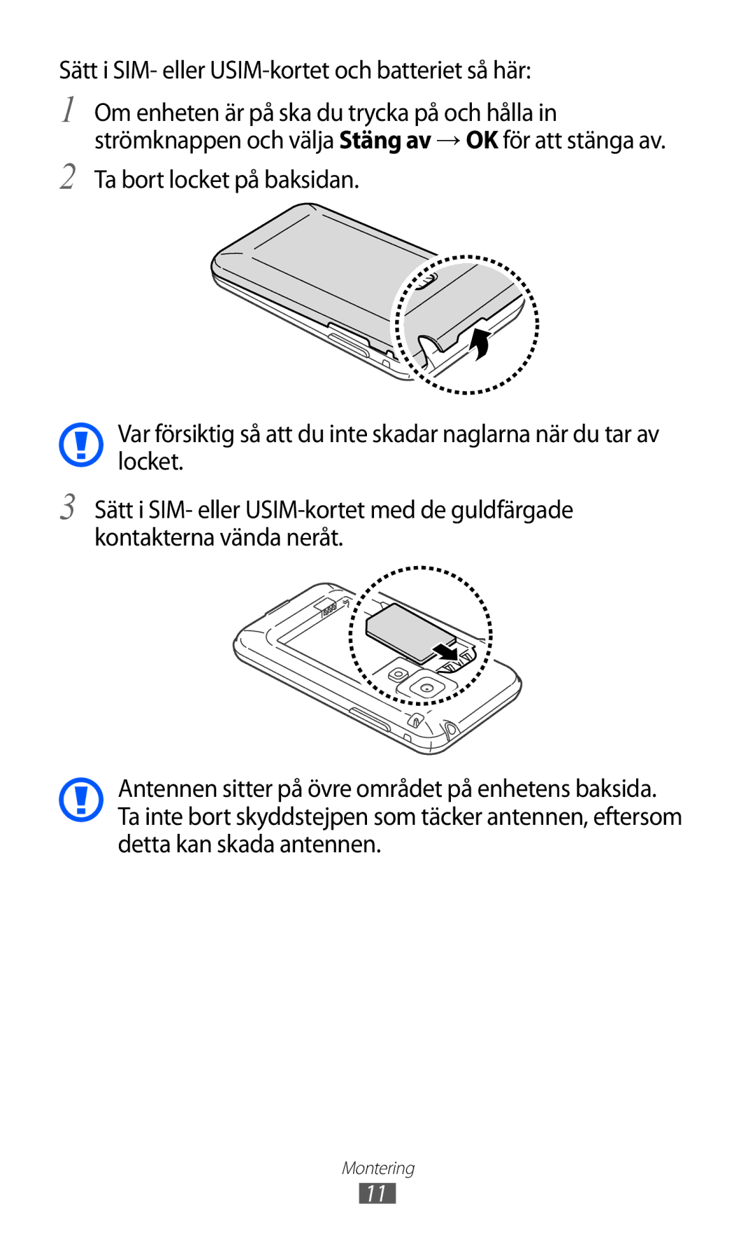 Samsung GT-S7500ABANEE, GT-S7500CWANEE manual Sätt i SIM- eller USIM-kortet och batteriet så här 