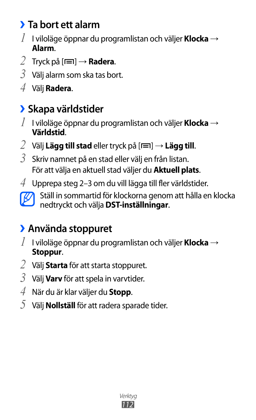 Samsung GT-S7500CWANEE, GT-S7500ABANEE ››Ta bort ett alarm, ››Skapa världstider, ››Använda stoppuret, Världstid, Stoppur 