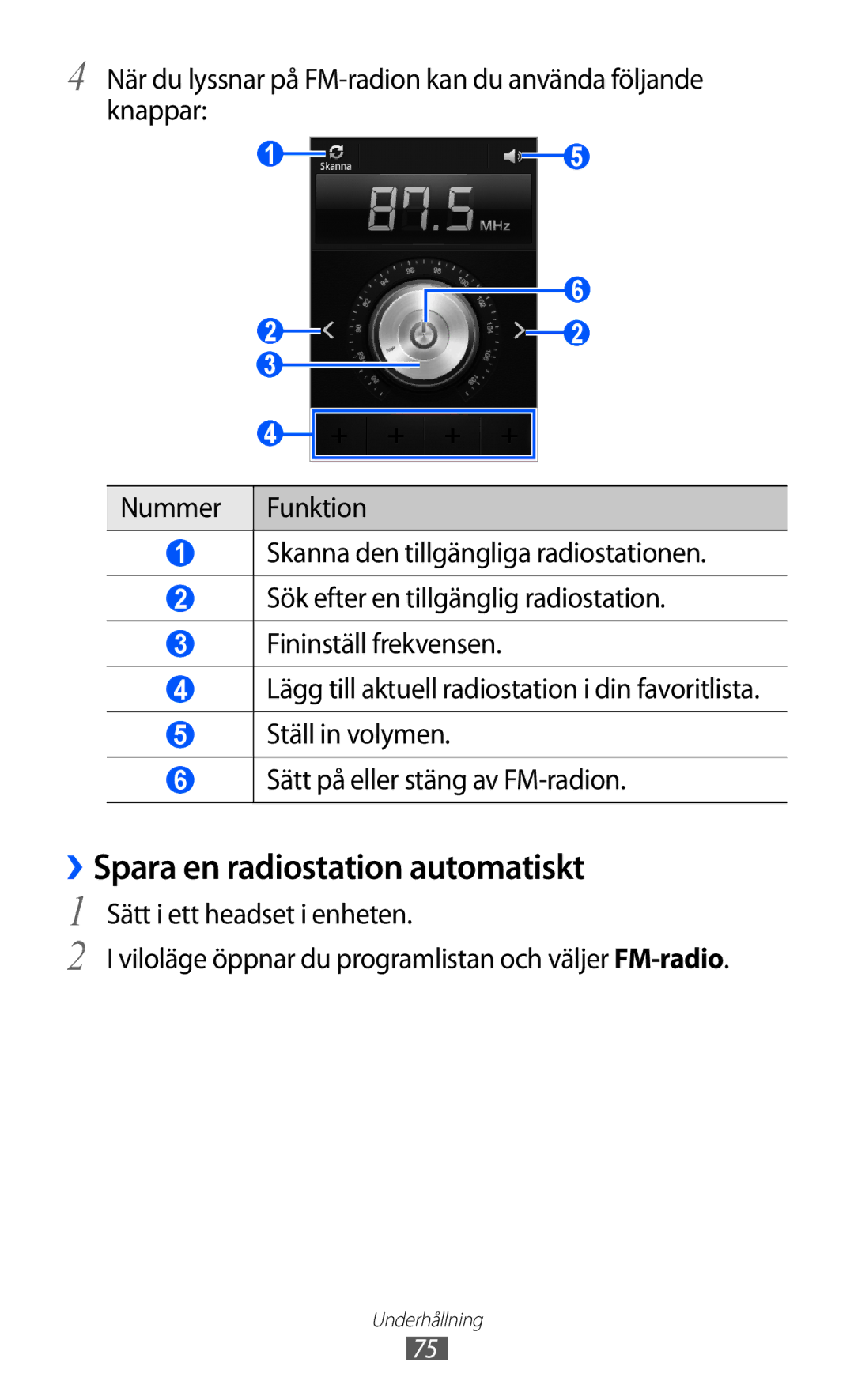 Samsung GT-S7500ABANEE, GT-S7500CWANEE manual ››Spara en radiostation automatiskt 