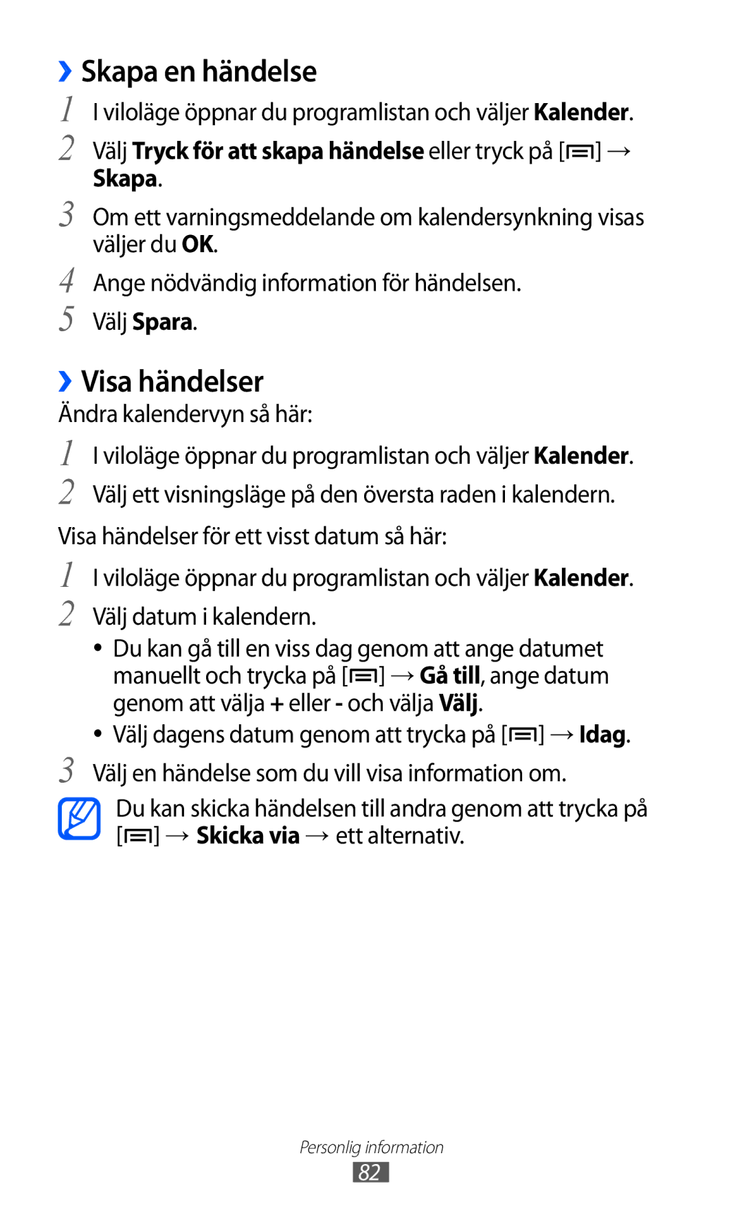 Samsung GT-S7500CWANEE, GT-S7500ABANEE manual ››Skapa en händelse, ››Visa händelser, Ändra kalendervyn så här 