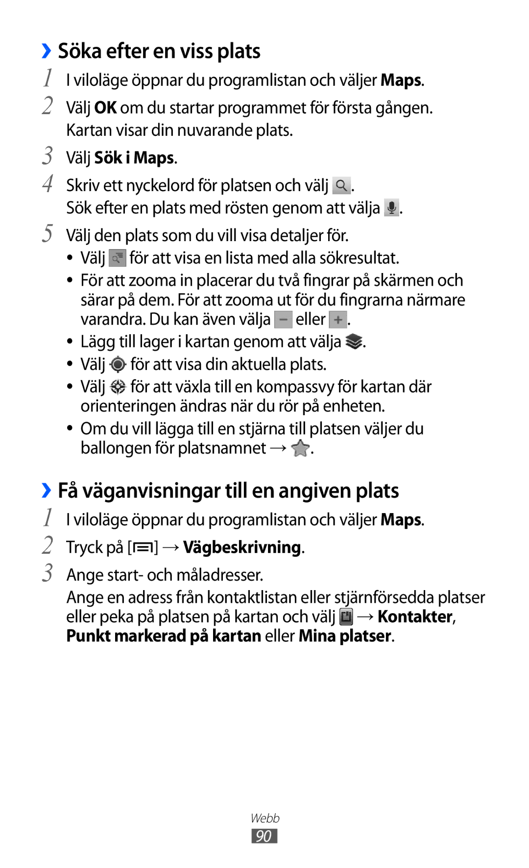 Samsung GT-S7500CWANEE manual ››Söka efter en viss plats, ››Få väganvisningar till en angiven plats, Välj Sök i Maps 