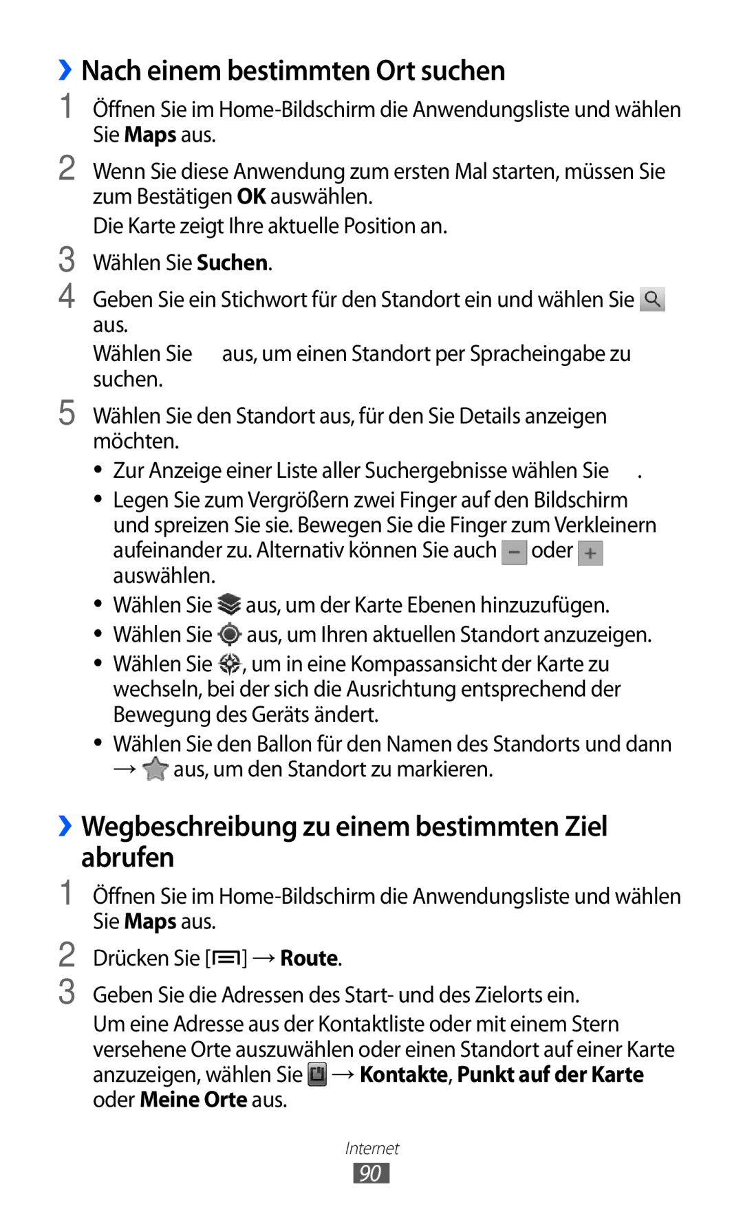 Samsung GT-S7500CWATUR ››Nach einem bestimmten Ort suchen, ››Wegbeschreibung zu einem bestimmten Ziel abrufen, Wählen Sie 