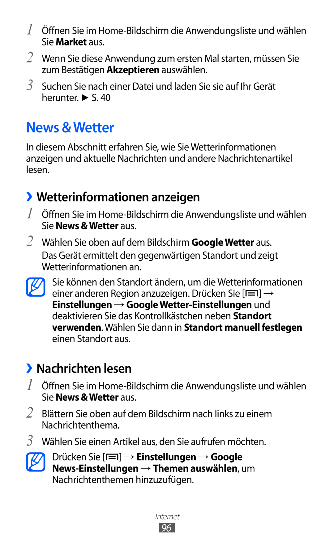 Samsung GT-S7500CWAHUI, GT-S7500CWATUR, GT-S7500ABADBT News & Wetter, ››Wetterinformationen anzeigen, ››Nachrichten lesen 