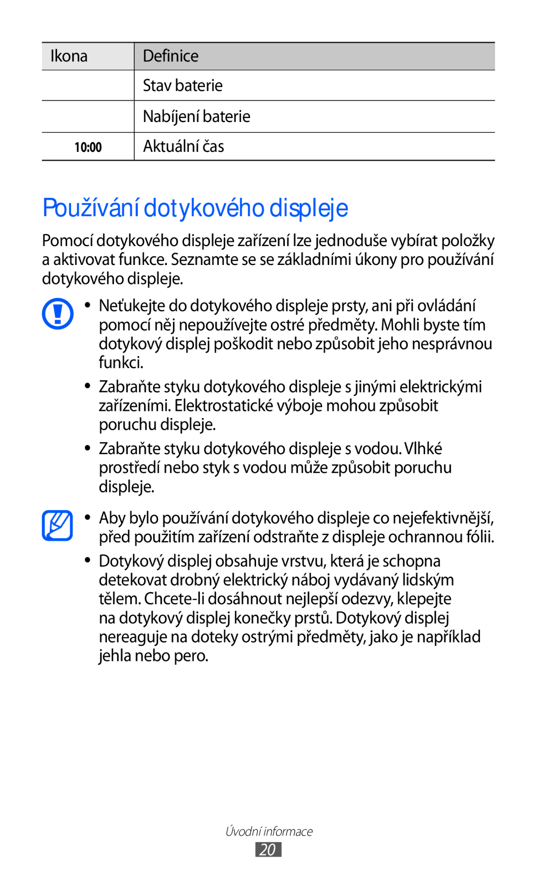 Samsung GT-S7530EAAO2C manual Používání dotykového displeje, Ikona Definice Stav baterie Nabíjení baterie, Aktuální čas 