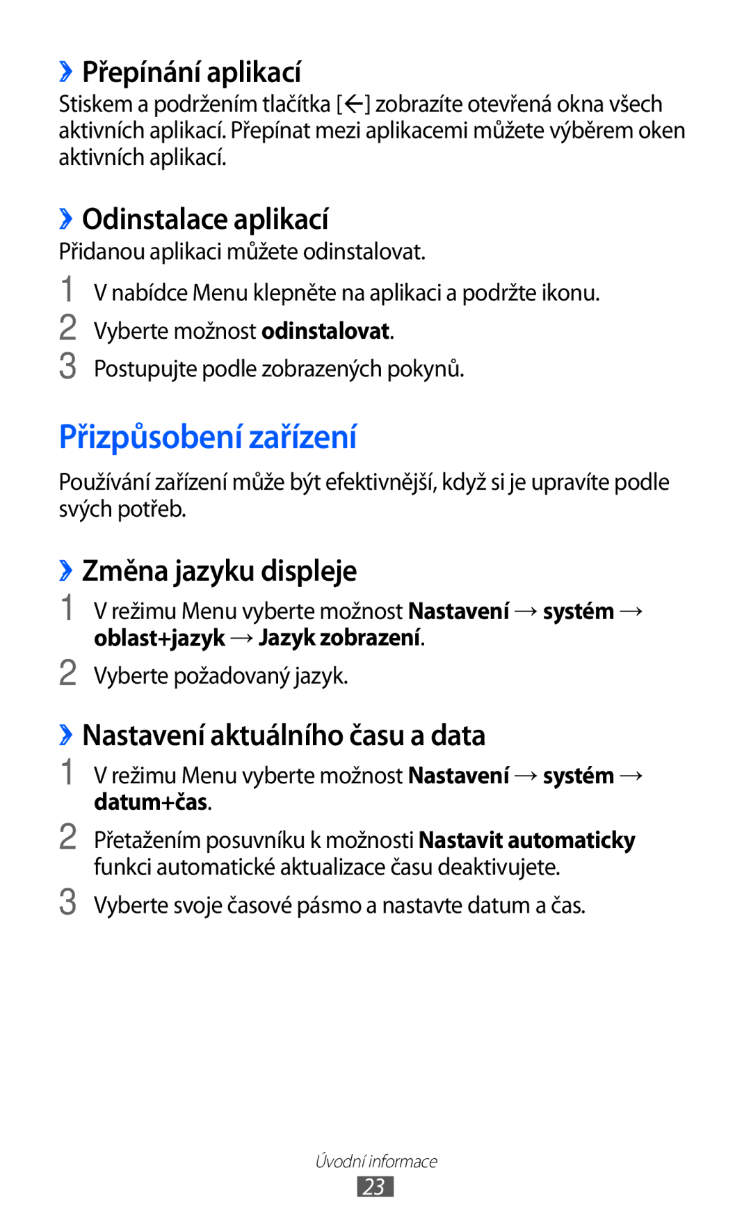 Samsung GT-S7530EAAXEZ manual Přizpůsobení zařízení, ››Přepínání aplikací, ››Odinstalace aplikací, ››Změna jazyku displeje 