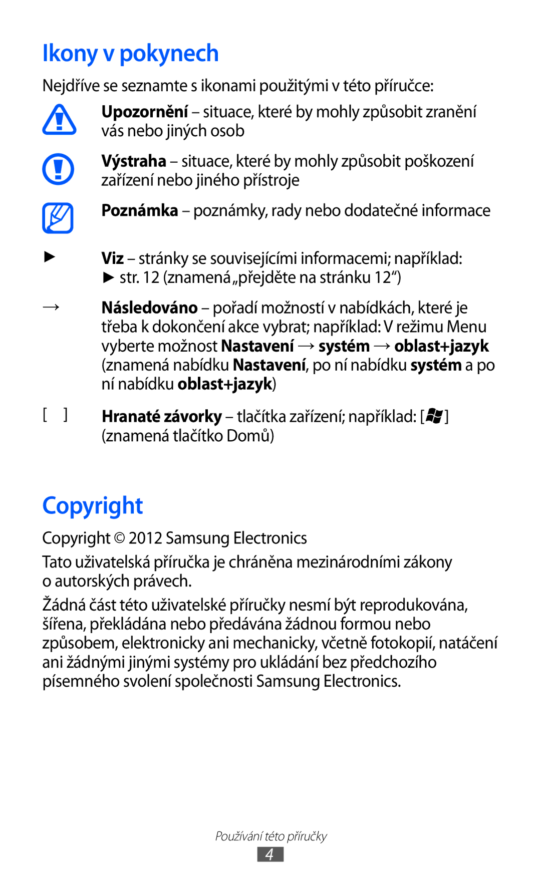 Samsung GT-S7530EAAO2C, GT-S7530EAAXEZ manual Ikony v pokynech, Copyright, Znamená tlačítko Domů 