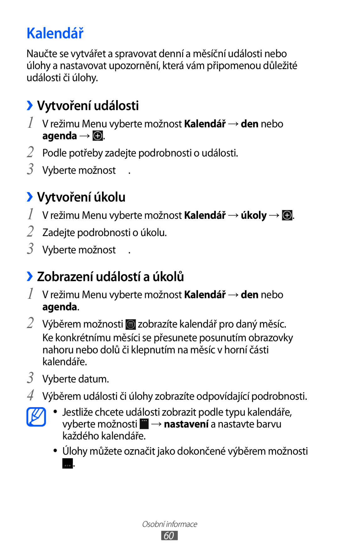 Samsung GT-S7530EAAO2C manual Kalendář, ››Vytvoření události, ››Vytvoření úkolu, ››Zobrazení událostí a úkolů, Agenda 