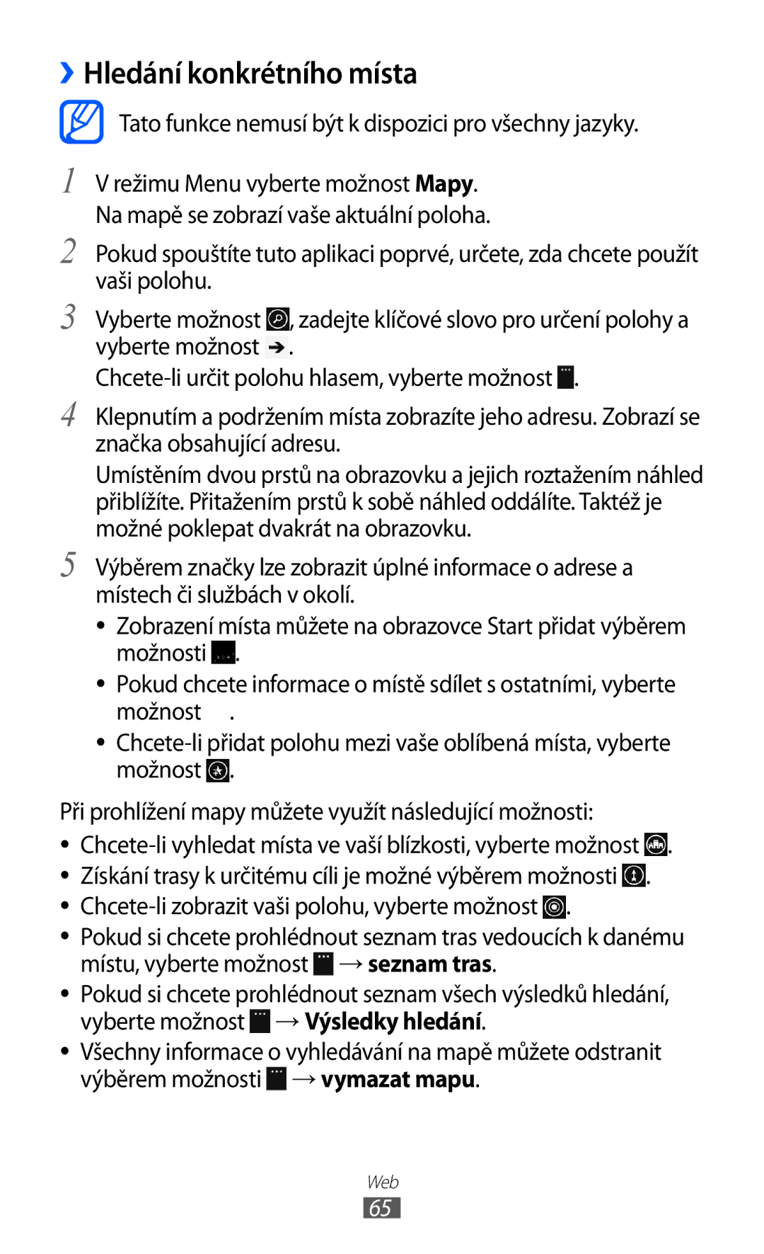 Samsung GT-S7530EAAXEZ, GT-S7530EAAO2C ››Hledání konkrétního místa, Tato funkce nemusí být k dispozici pro všechny jazyky 