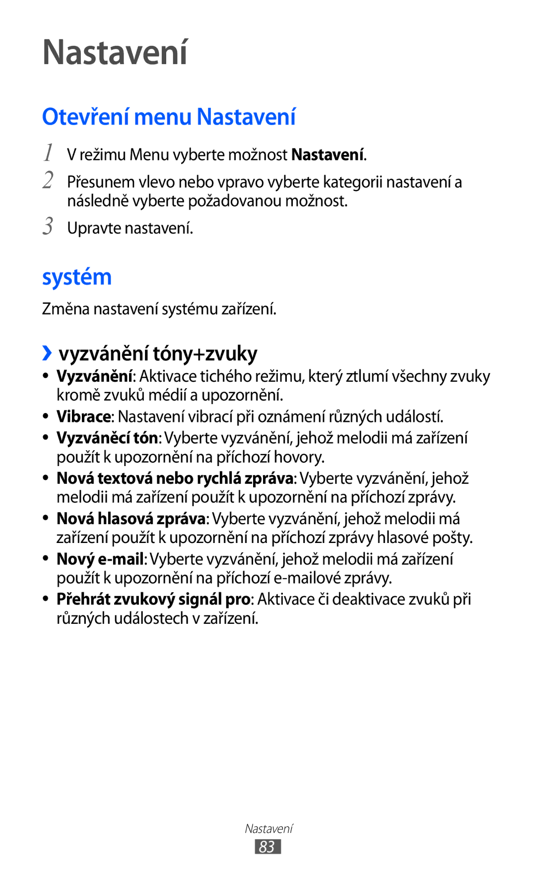 Samsung GT-S7530EAAXEZ manual Otevření menu Nastavení, Systém, ››vyzvánění tóny+zvuky, Změna nastavení systému zařízení 