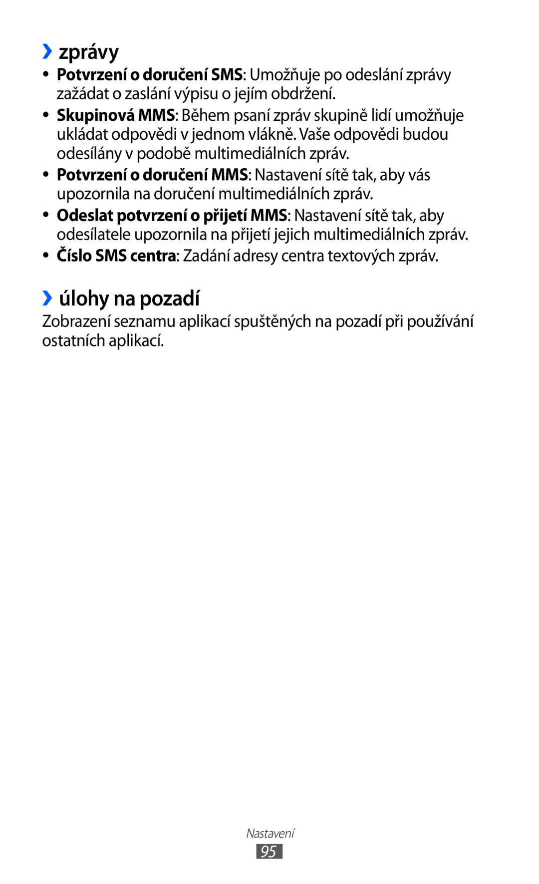 Samsung GT-S7530EAAXEZ, GT-S7530EAAO2C ››zprávy, ››úlohy na pozadí, Číslo SMS centra Zadání adresy centra textových zpráv 