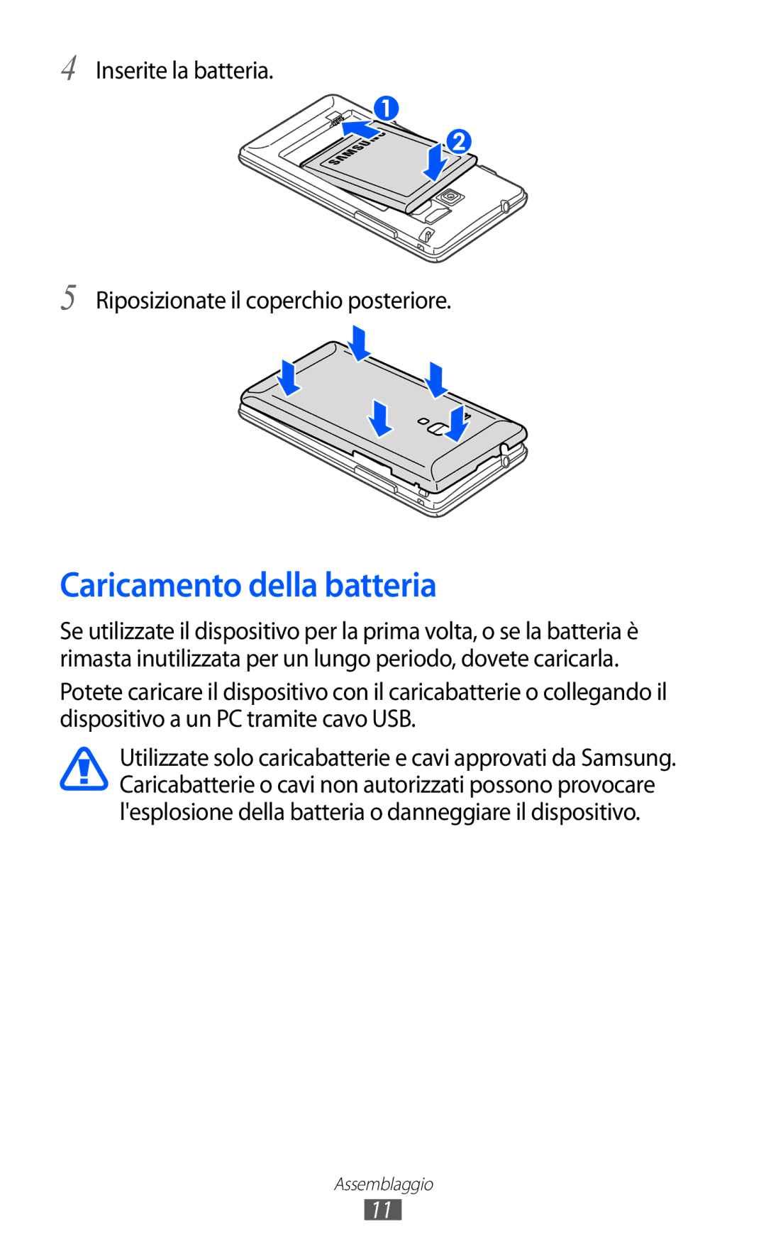 Samsung GT-S7530EAEITV manual Caricamento della batteria, Inserite la batteria Riposizionate il coperchio posteriore 